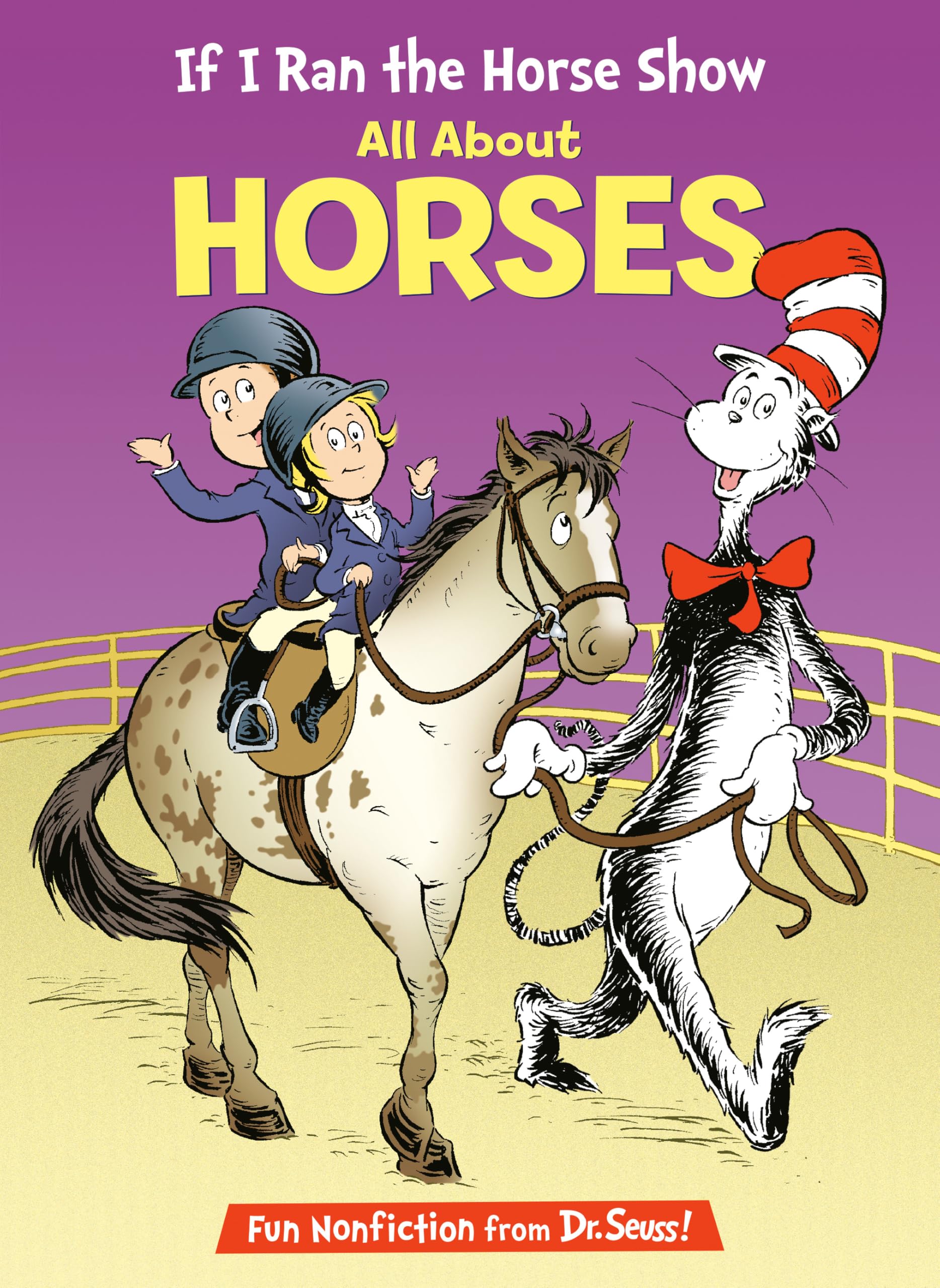 If I Ran the Horse Show: All About Horses (The Cat in the Hat's Learning Library) Kindle Edition