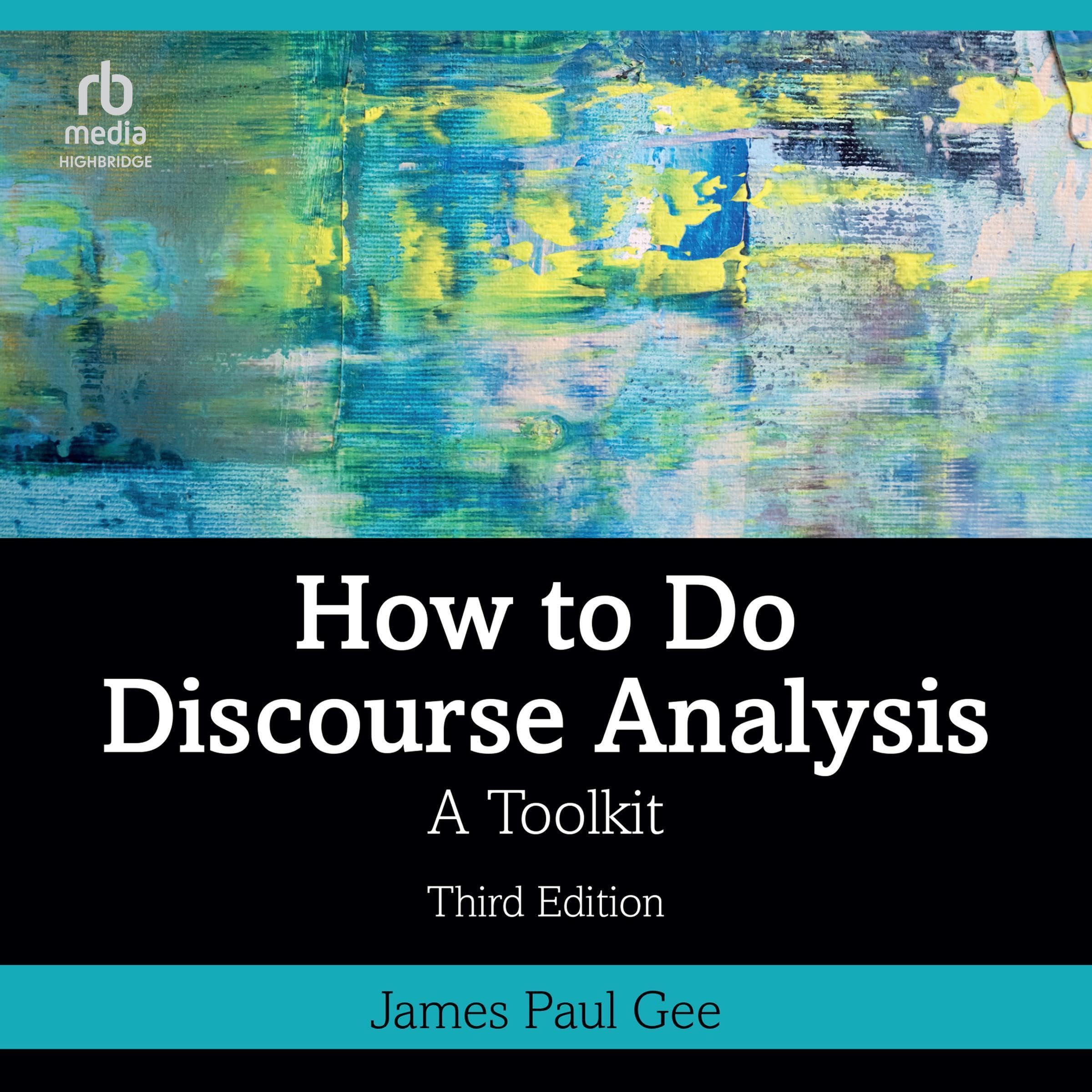 How to Do Discourse Analysis (Third Edition)