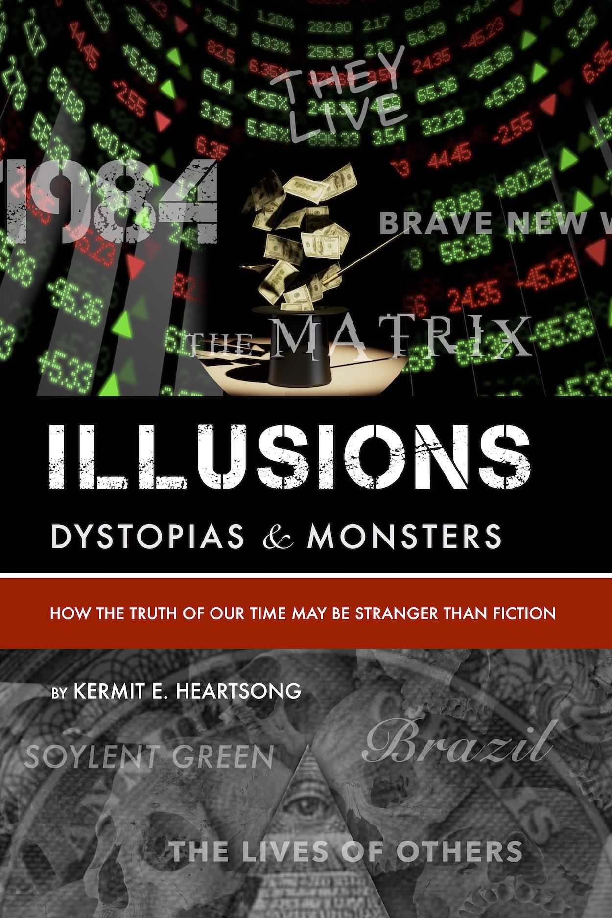 ILLUSIONS, DYSTOPIA & MONSTERS
