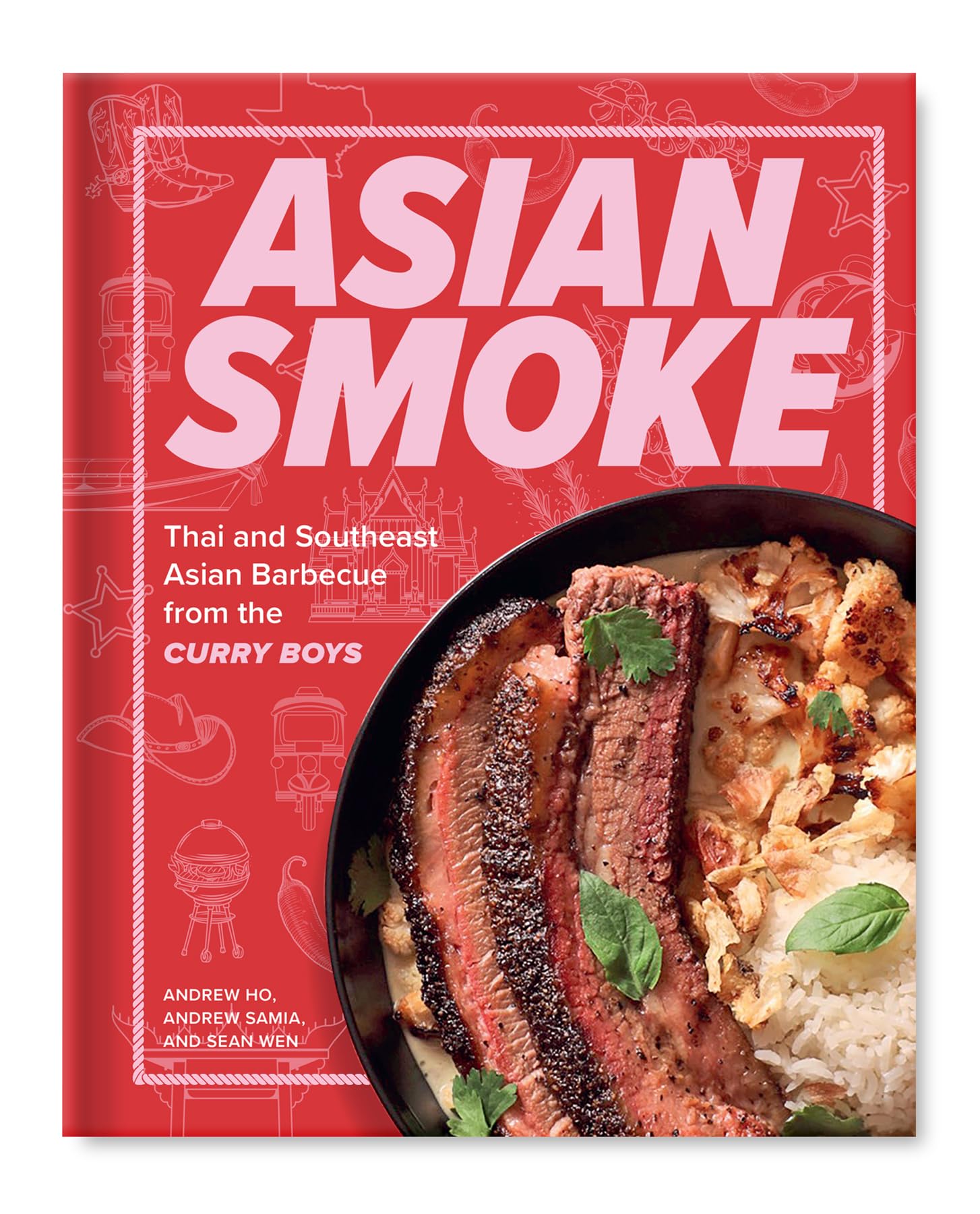 Asian Smoke: Thai and Southeast Asian Barbecue from the Curry Boys