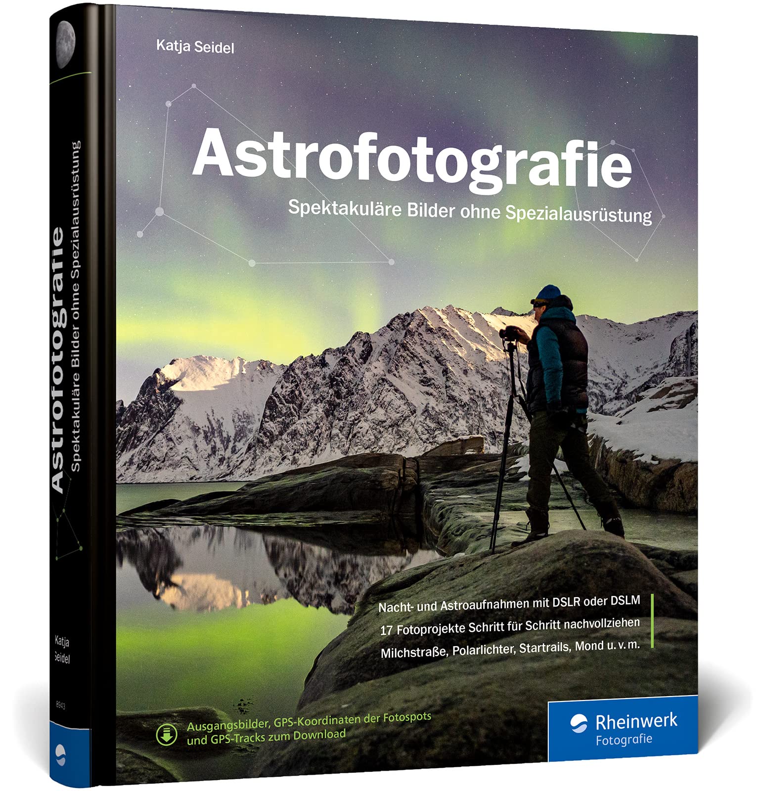 Astrofotografie: Spektakuläre Bilder ohne Spezialausrüstung, 3. Auflage