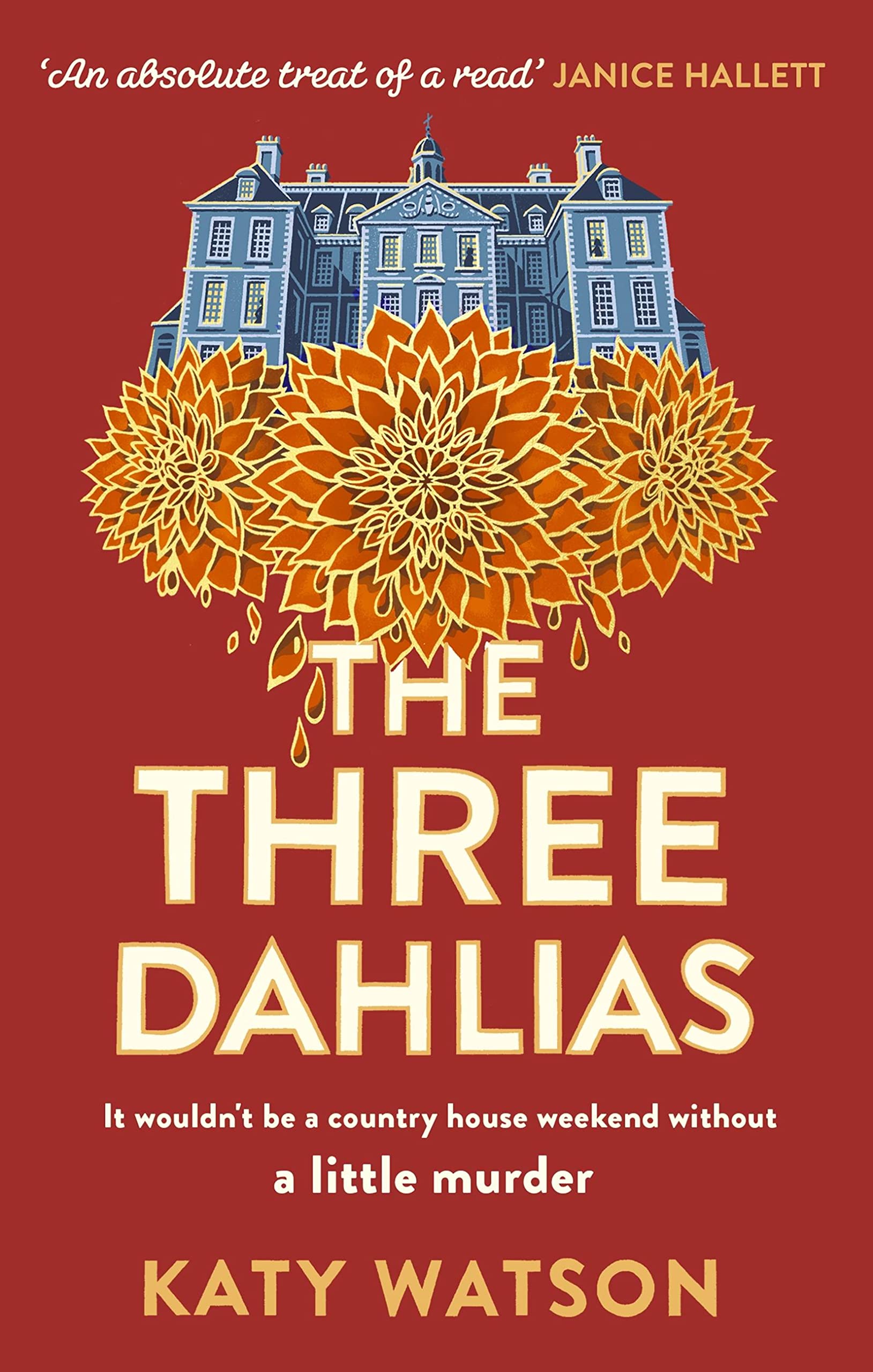 The Three Dahlias: 'An absolute treat of a read. Watson Paperback**