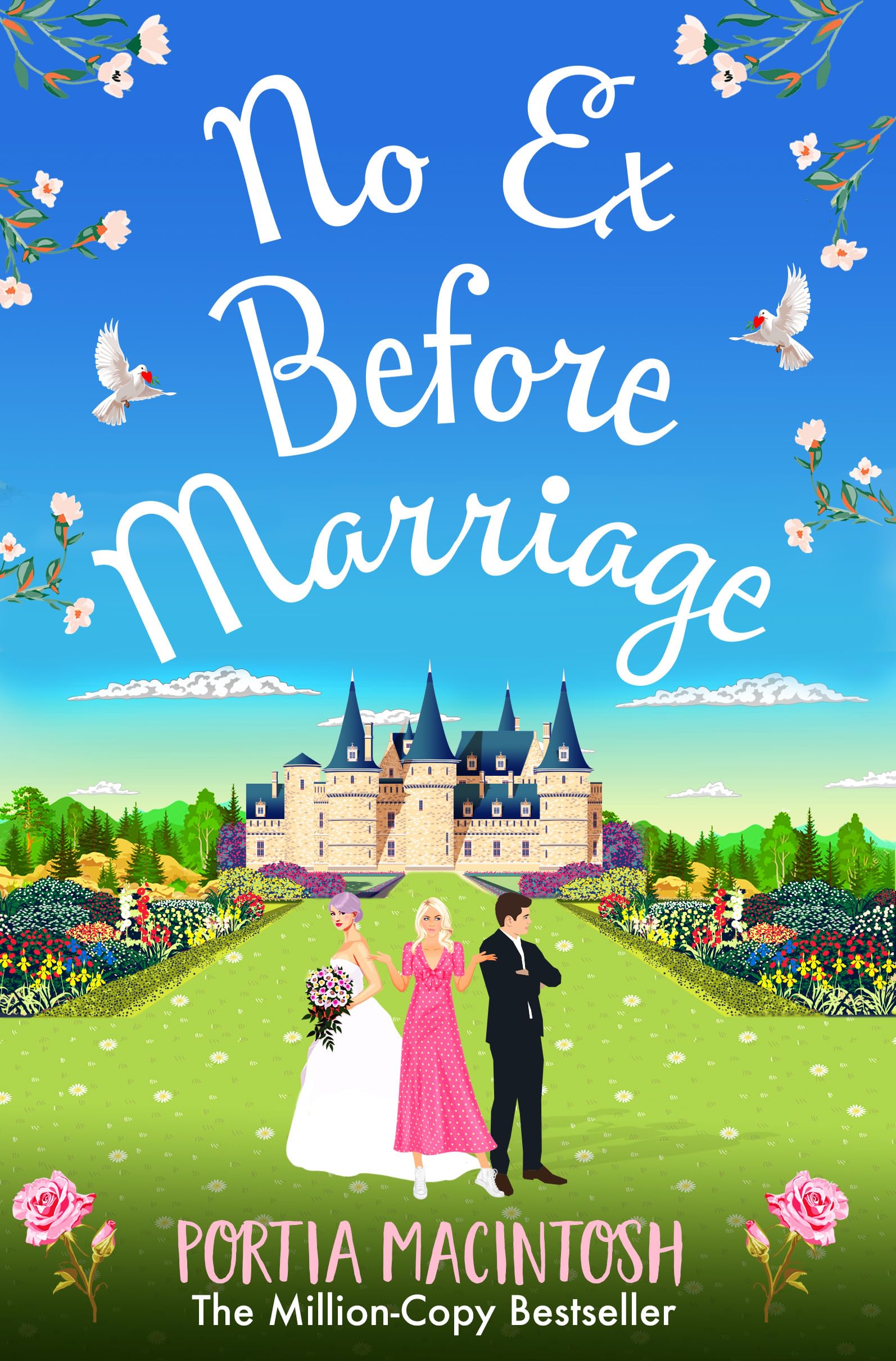 No Ex Before Marriage: A laugh-out-loud second chance romantic comedy from MULTI-MILLION-COPY BESTSELLER Portia MacIntosh