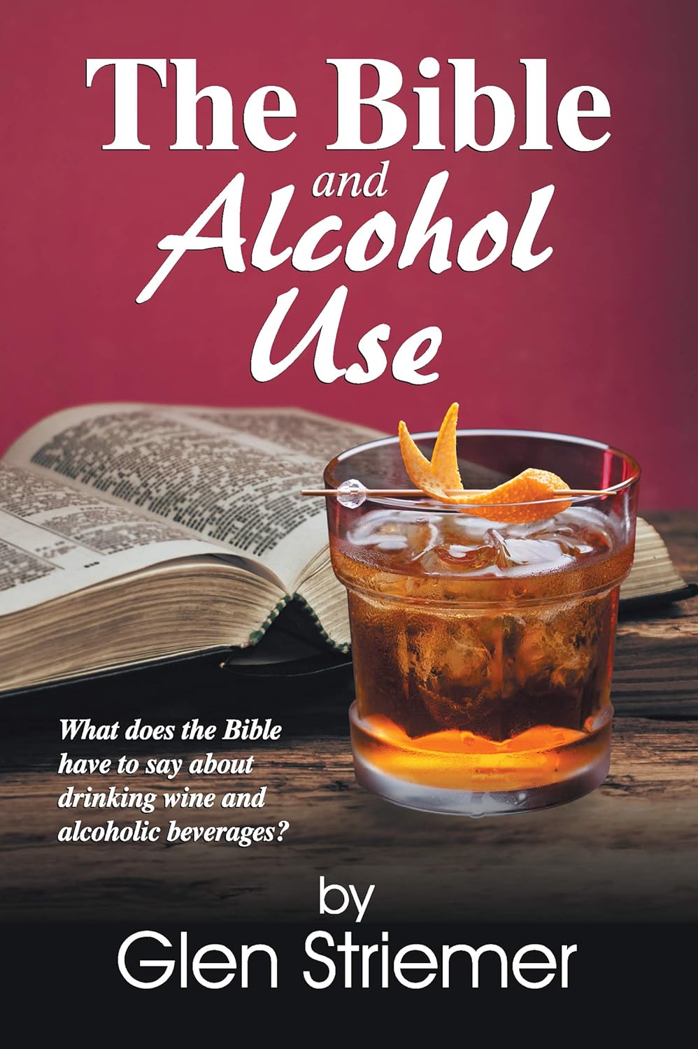 The Bible and Alcohol Use What does the Bible have to say about