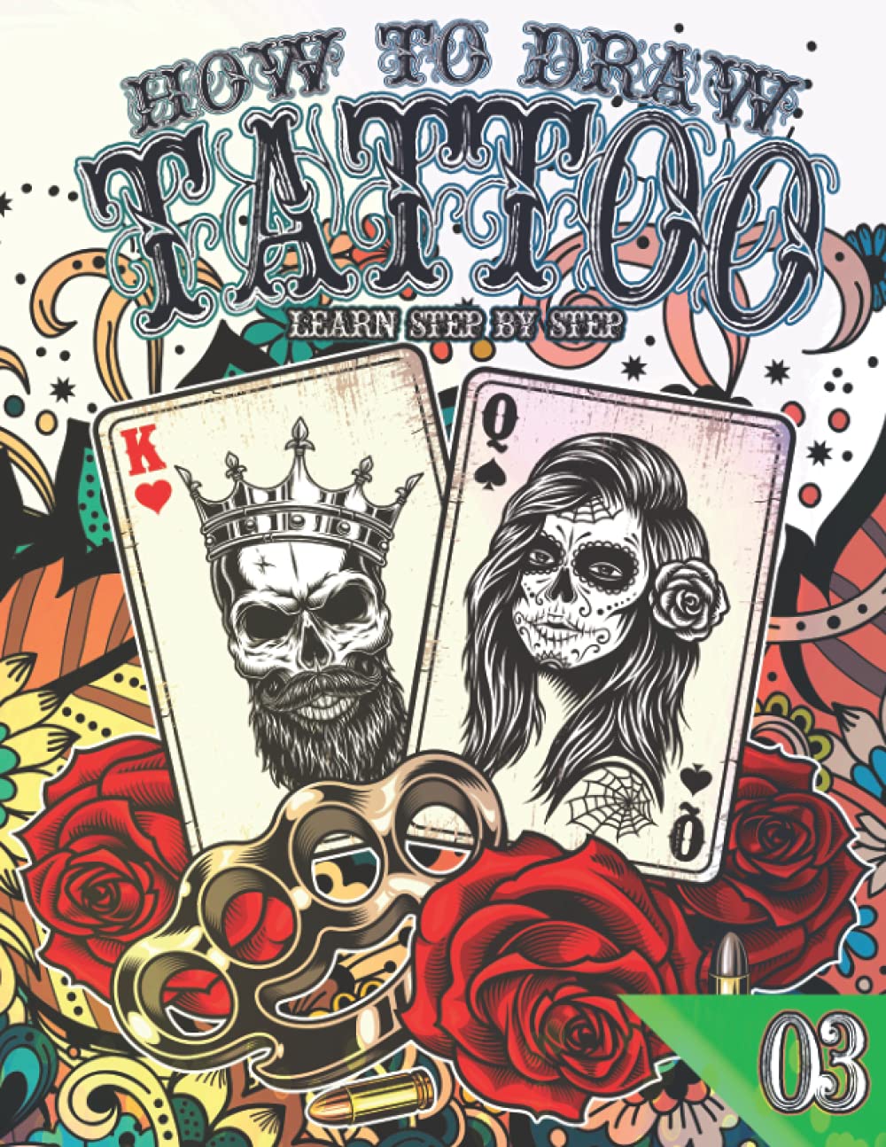 How to Draw Tattoo 03: Learn Step by Step: Big Exotic & Modern tattoo collection | Learn Drawing tattoos for girls, boys & adults to Relieve Stress ... & Back to school gift for tattoo lovers