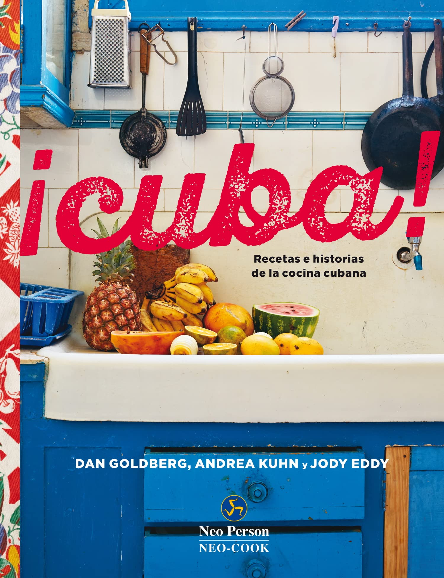 Cuba. Recetas e historias de la cocina cubana