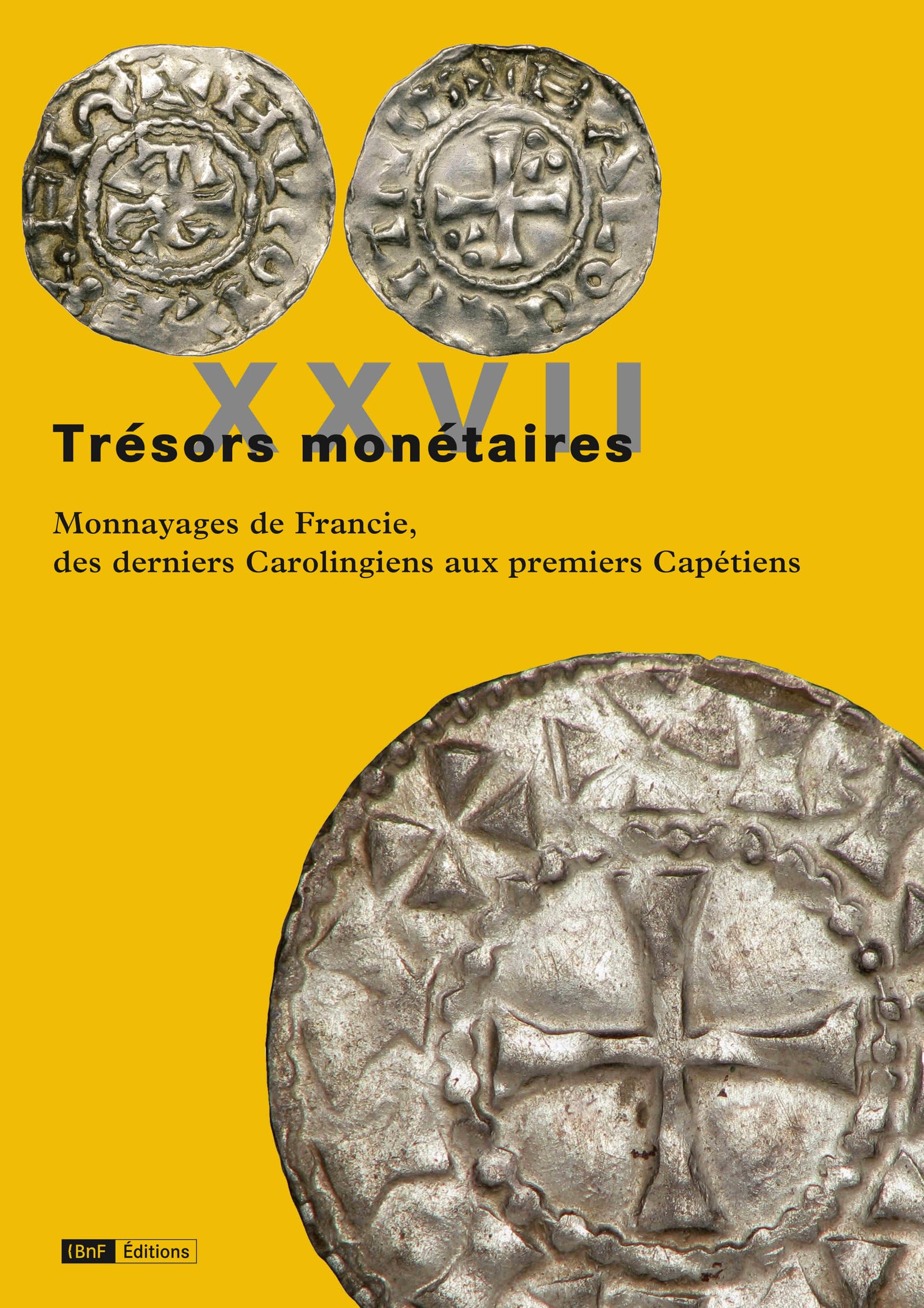 Trésors monétaires XXVII: Monnayages de Francie, des derniers Carolingiens aux premiers Capétiens (Monnaies, Médailles et Antiques t. 27) (French Edition)