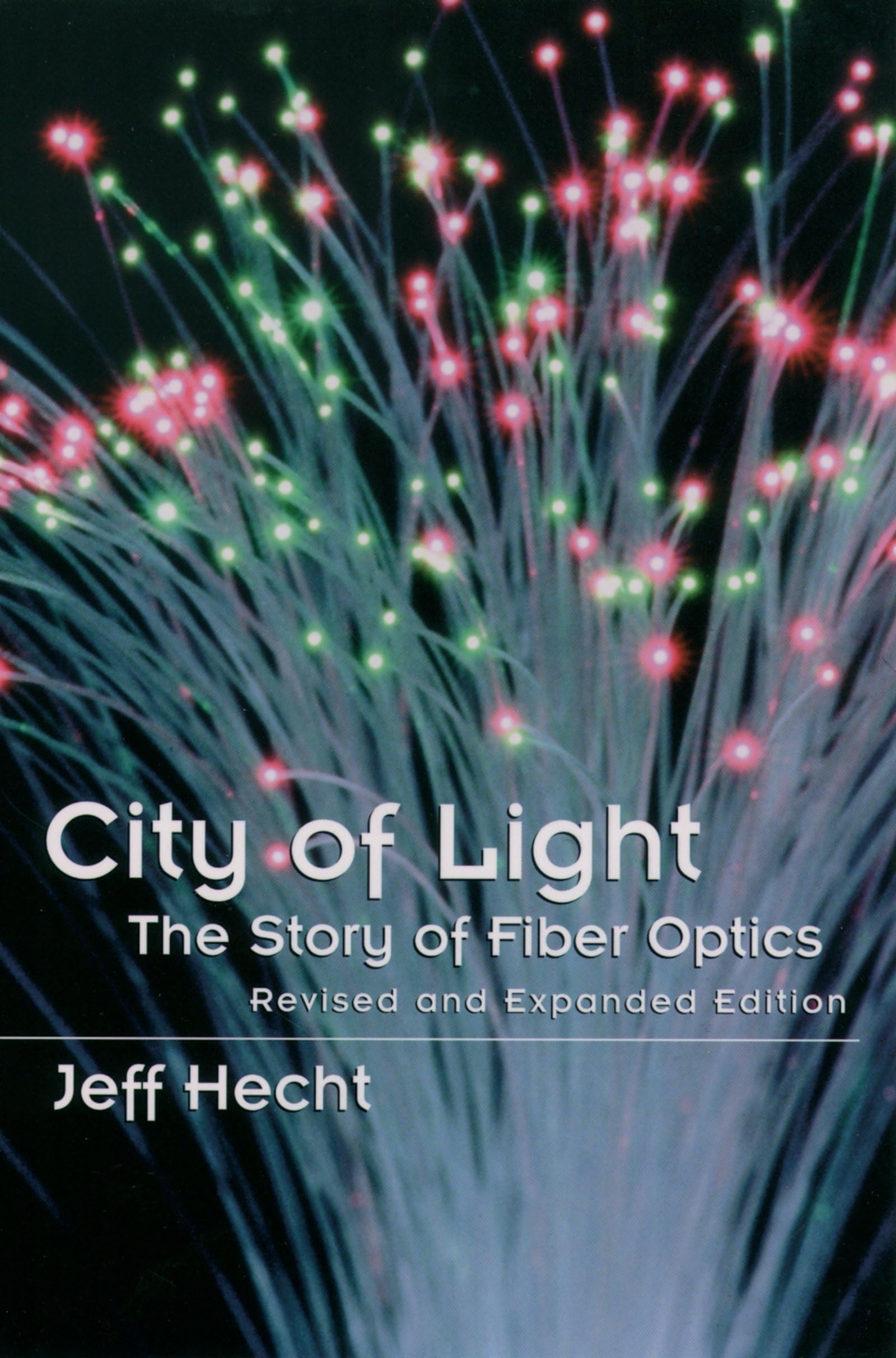 City of Light: The Story of Fiber Optics (Sloan Technology)
