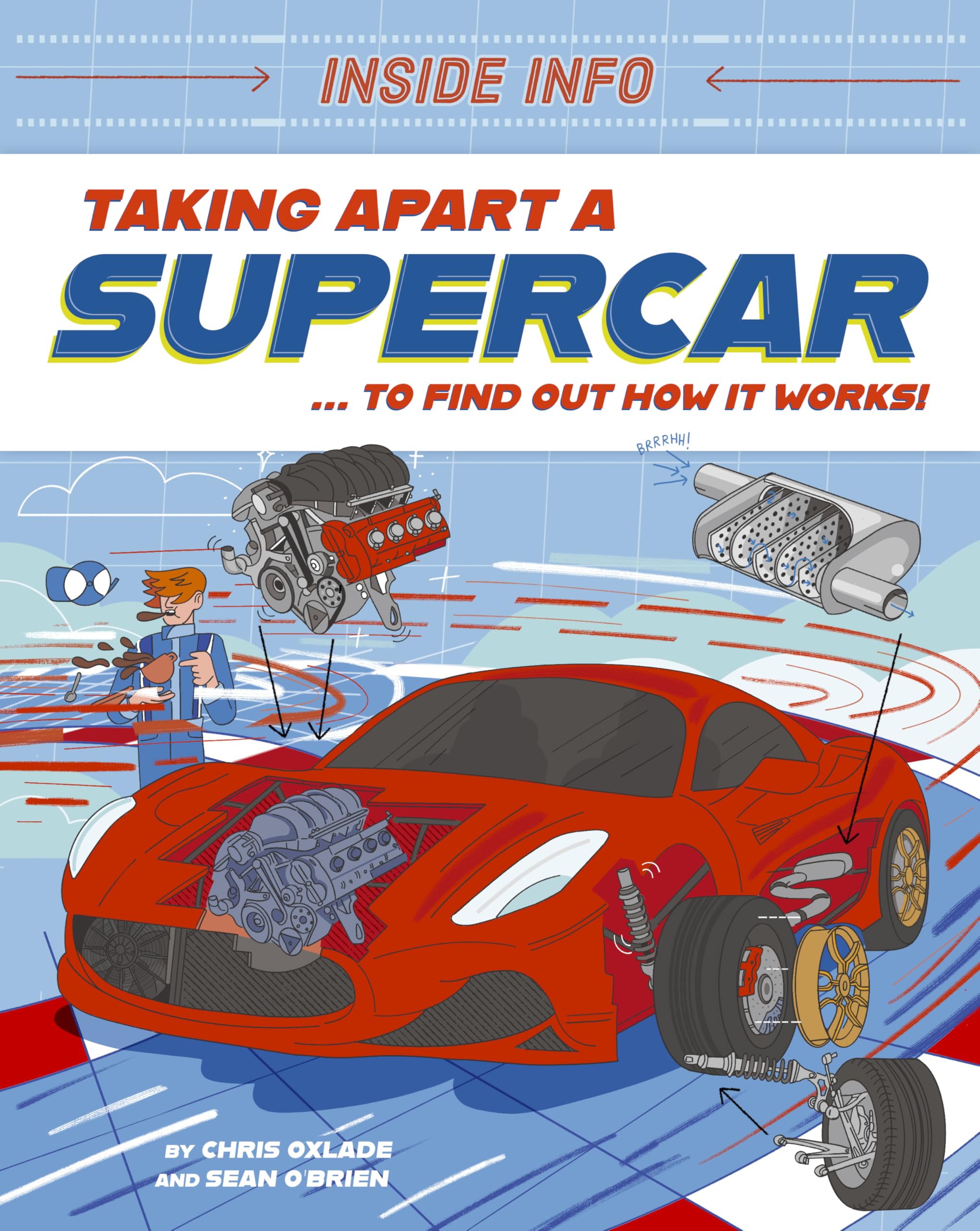 Inside Info: Taking Apart a Supercar by Chris Oxlade, Sean O'... - 9781526327055