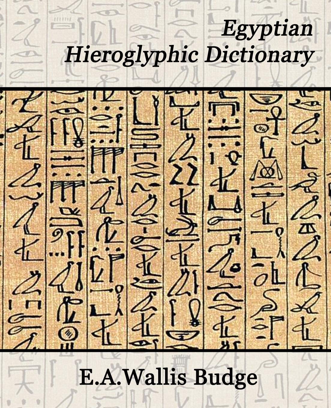 Egyptian Hieroglyphic Dictionary (Books on Egypt and Cbalbca) Paperback – Illustrated, 8 Feb. 2007