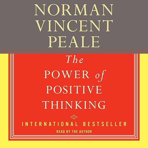 The Power of Positive Thinking: A Practical Guide to Mastering the Problems of Everyday Living