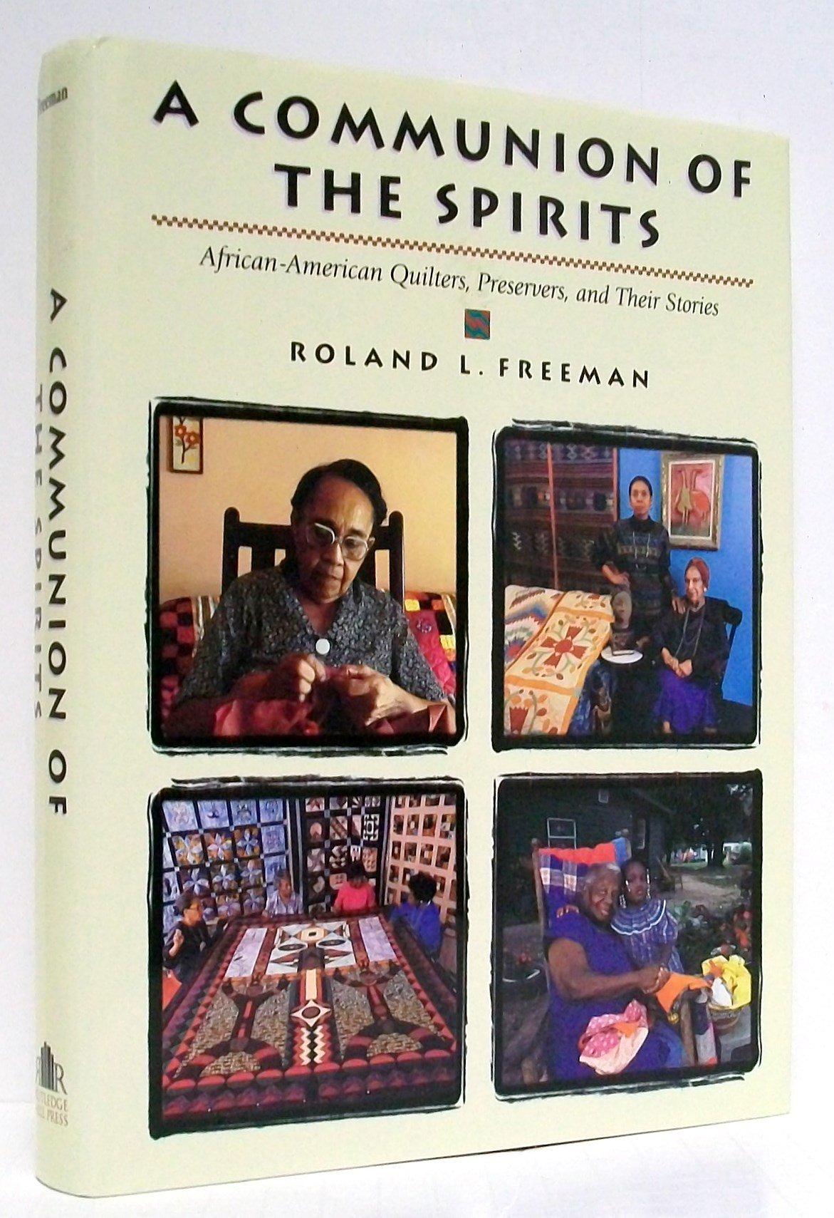 A Communion of the Spirits: African-American Quilters, Preservers, and Their Stories Hardcover – January 1, 1996