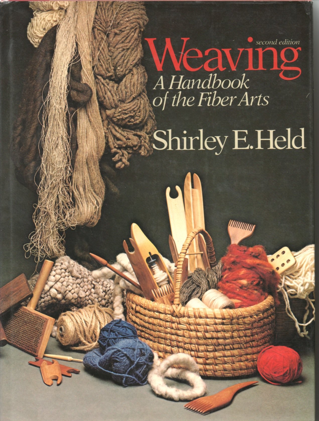 Weaving: A Handbook of the Fiber Arts