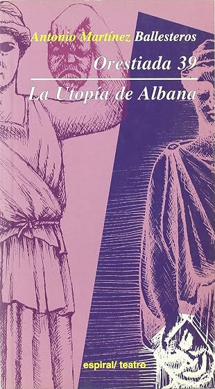 Orestiada 39. La Utopía de Albana