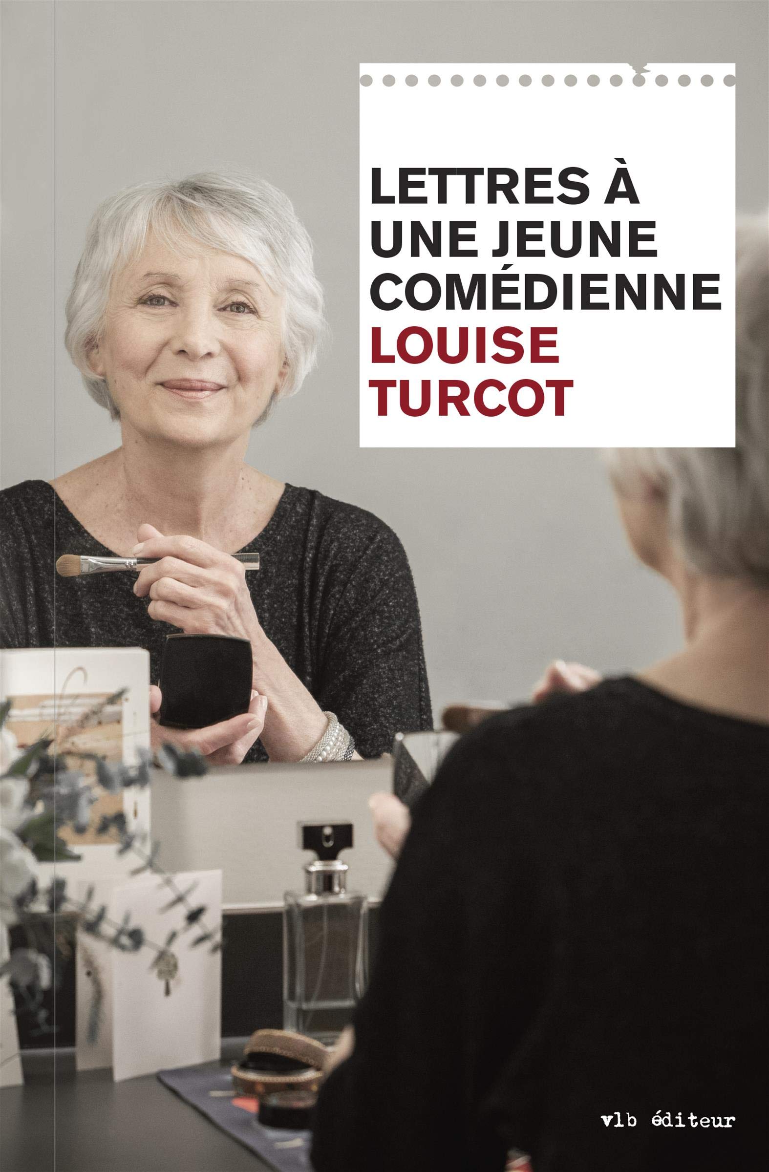 Lettres à une jeune comédienne: LETTRES A UNE JEUNE COMEDIENNE [Mass Market Paperback] Turcot, Louise