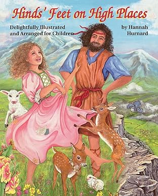 Hinds' Feet on High Places: Delightfully Illustrated and Arranged for
