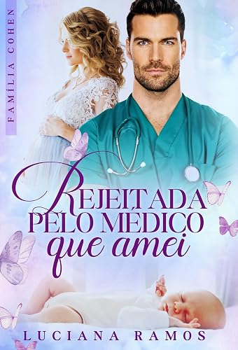Rejeitada pelo Médico que amei: Família Cohen