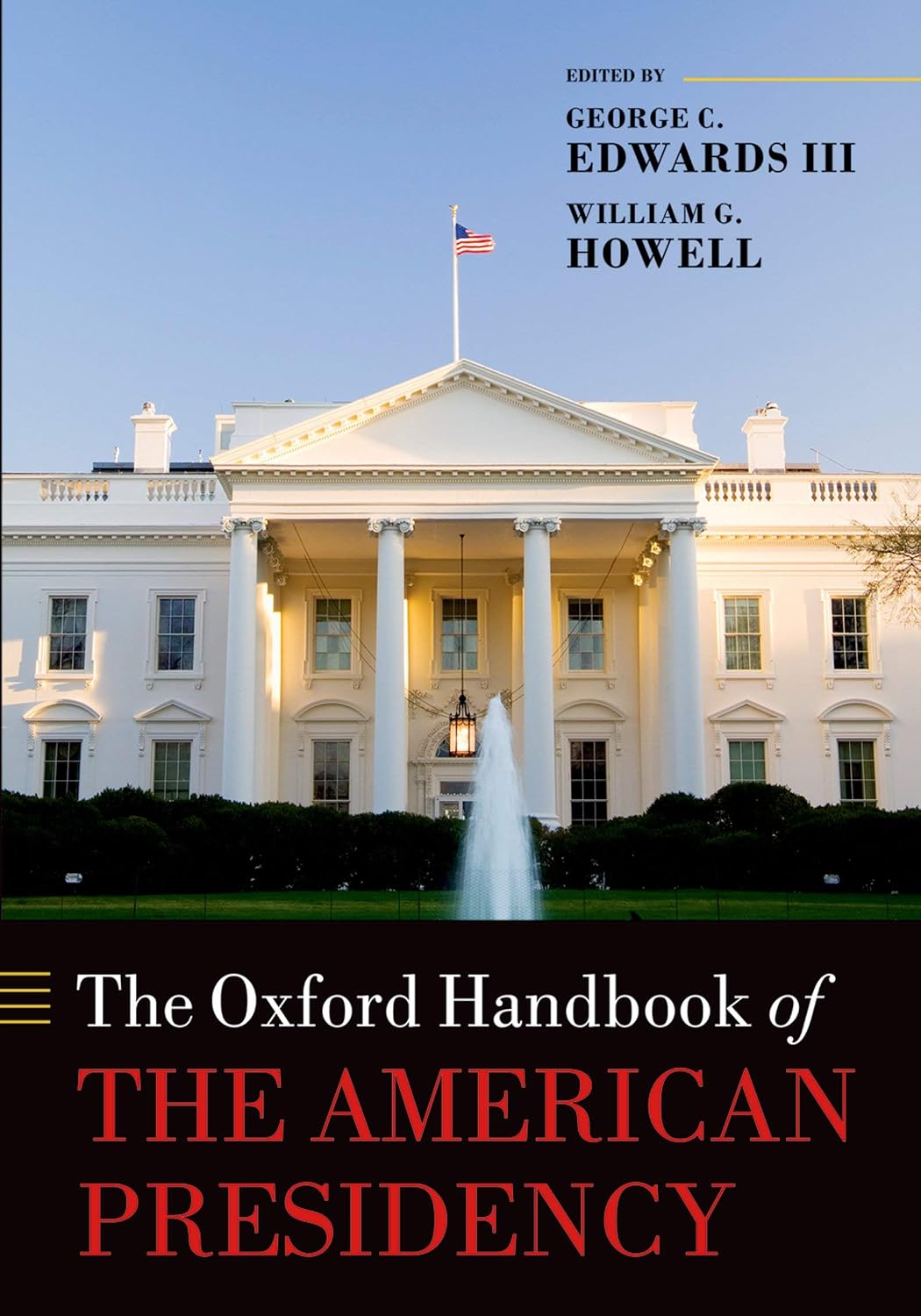 The Oxford Handbook of the American Presidency (Oxford Handbooks)