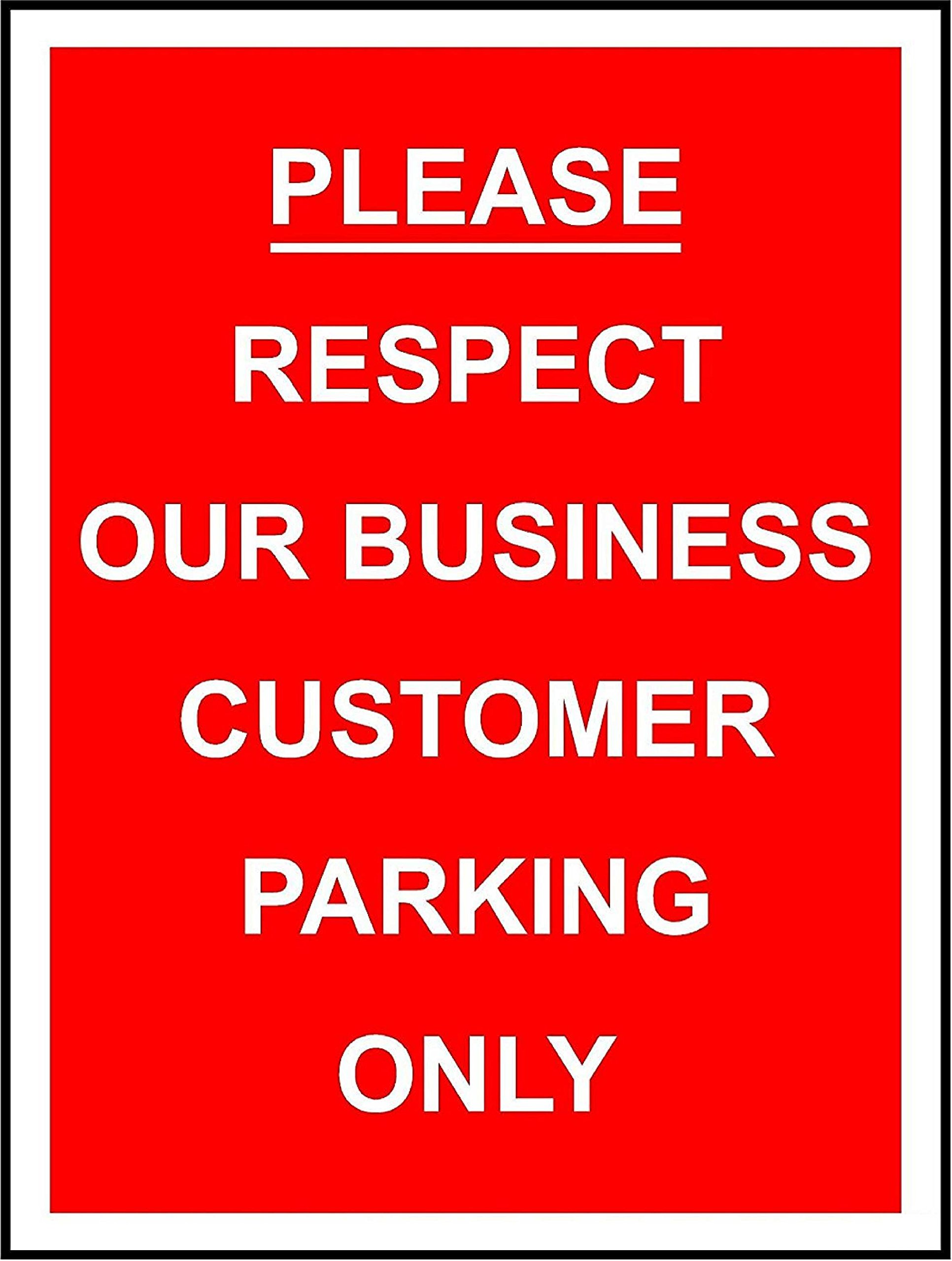 Kpcm Display Ltd Please Respect Our Business Customer Parking Only Safety Sign - 3Mm Aluminium Sign 400Mm X 300Mm