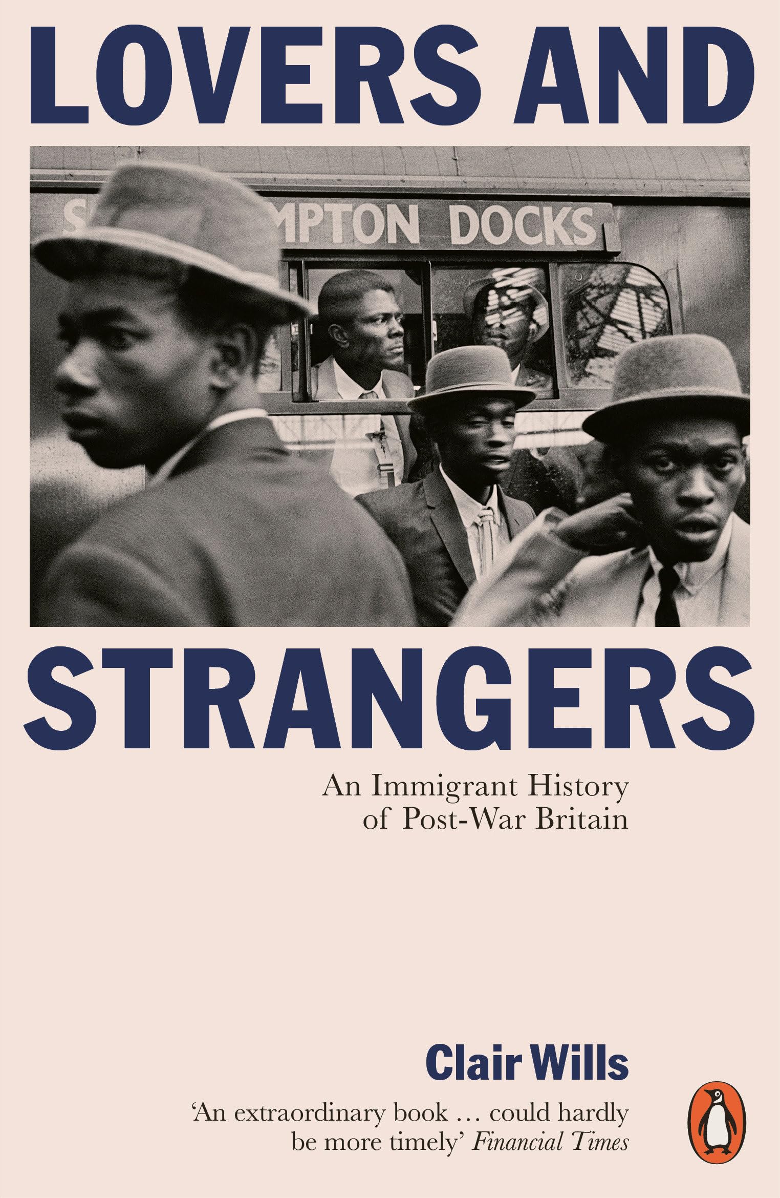 Lovers and Strangers: An Immigrant History of Post-War Britain by Wills PB,.