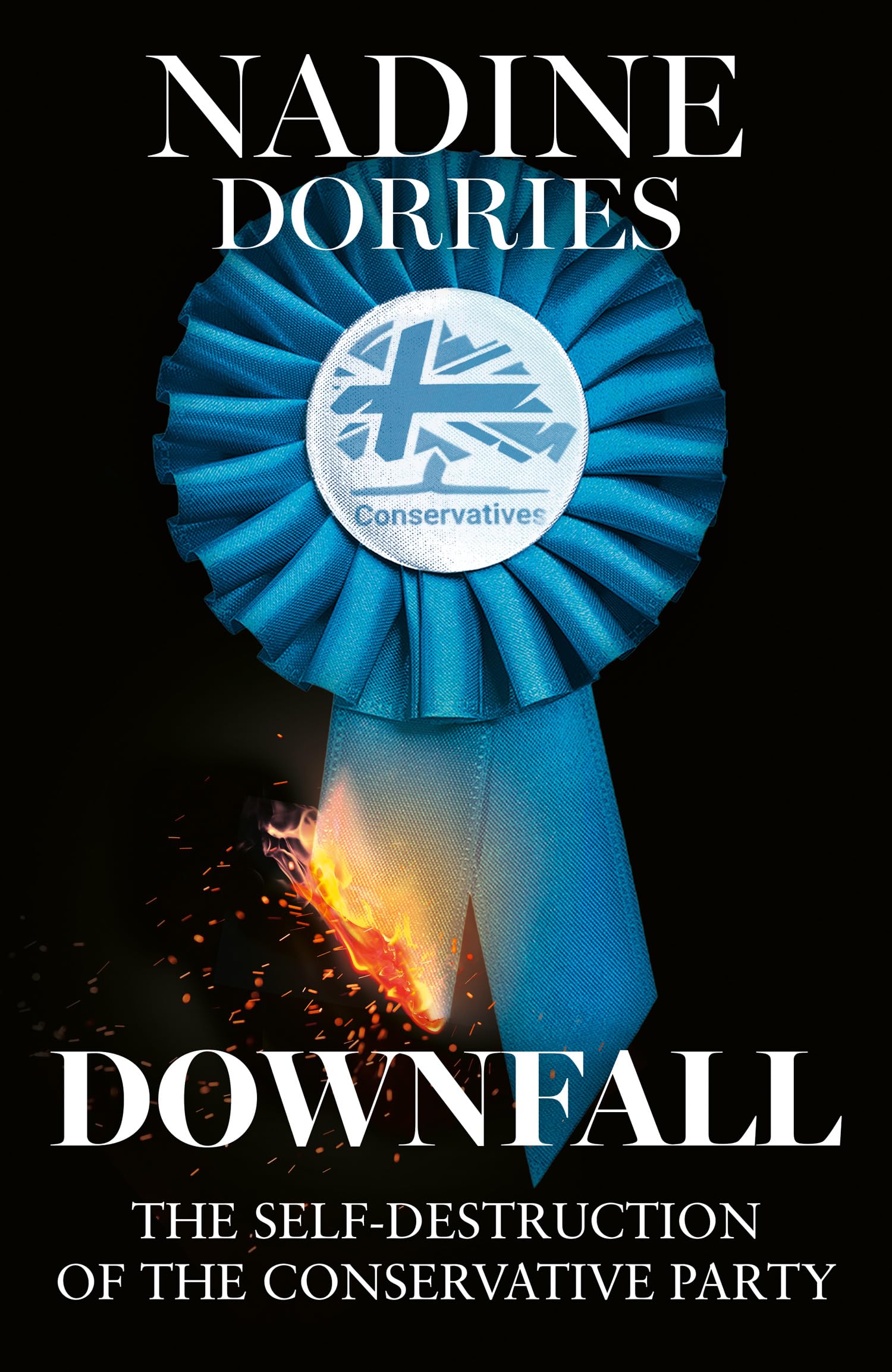 Downfall : The Self-Destruction of the Conservative Party