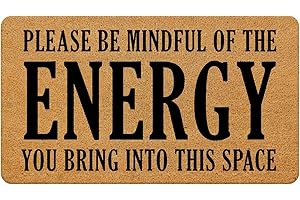 Be Mindful of the Energy You Bring into This Space Doormat