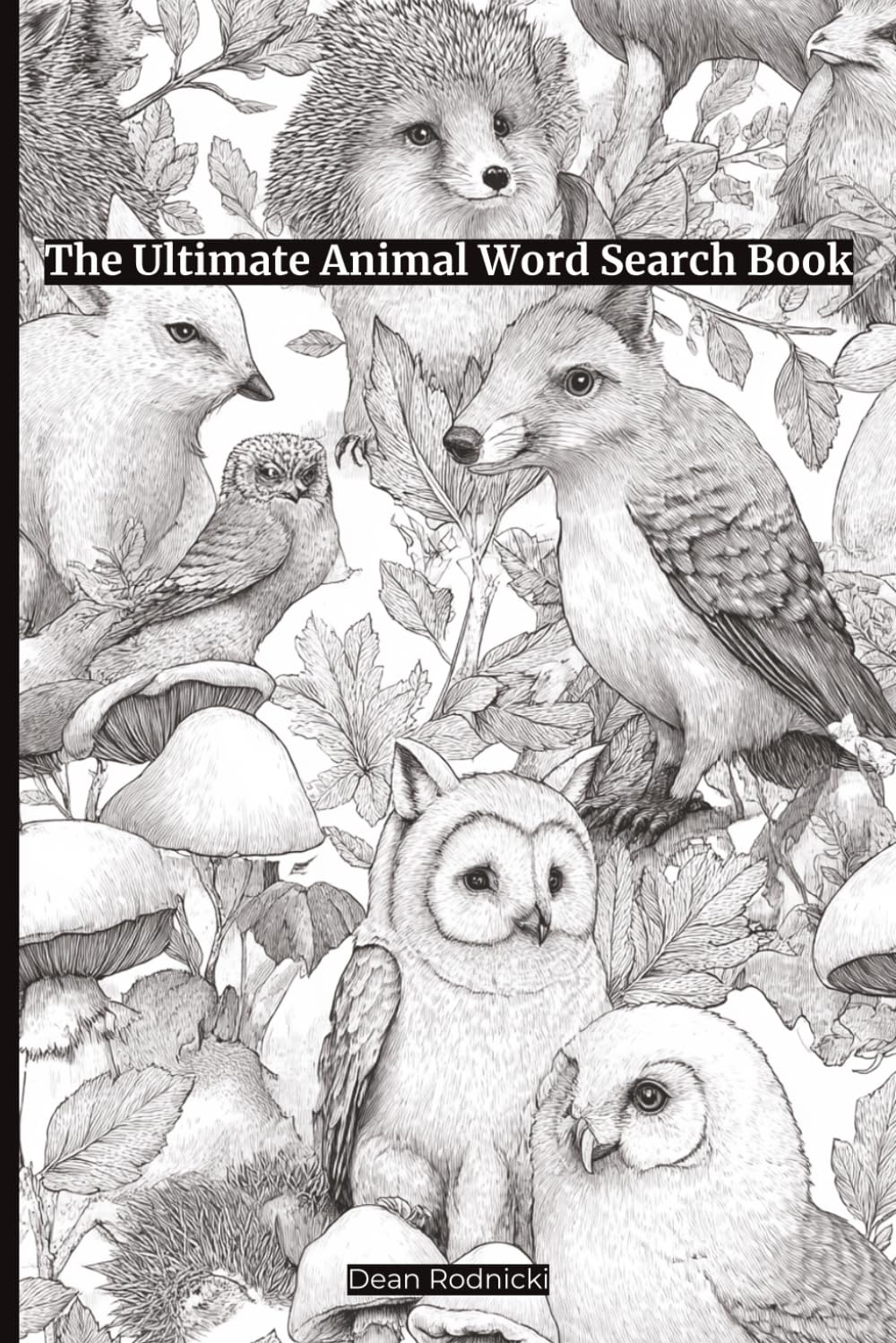 The Ultimate Animal Word Search Book: 60 Relaxing Puzzles for Animal Lovers