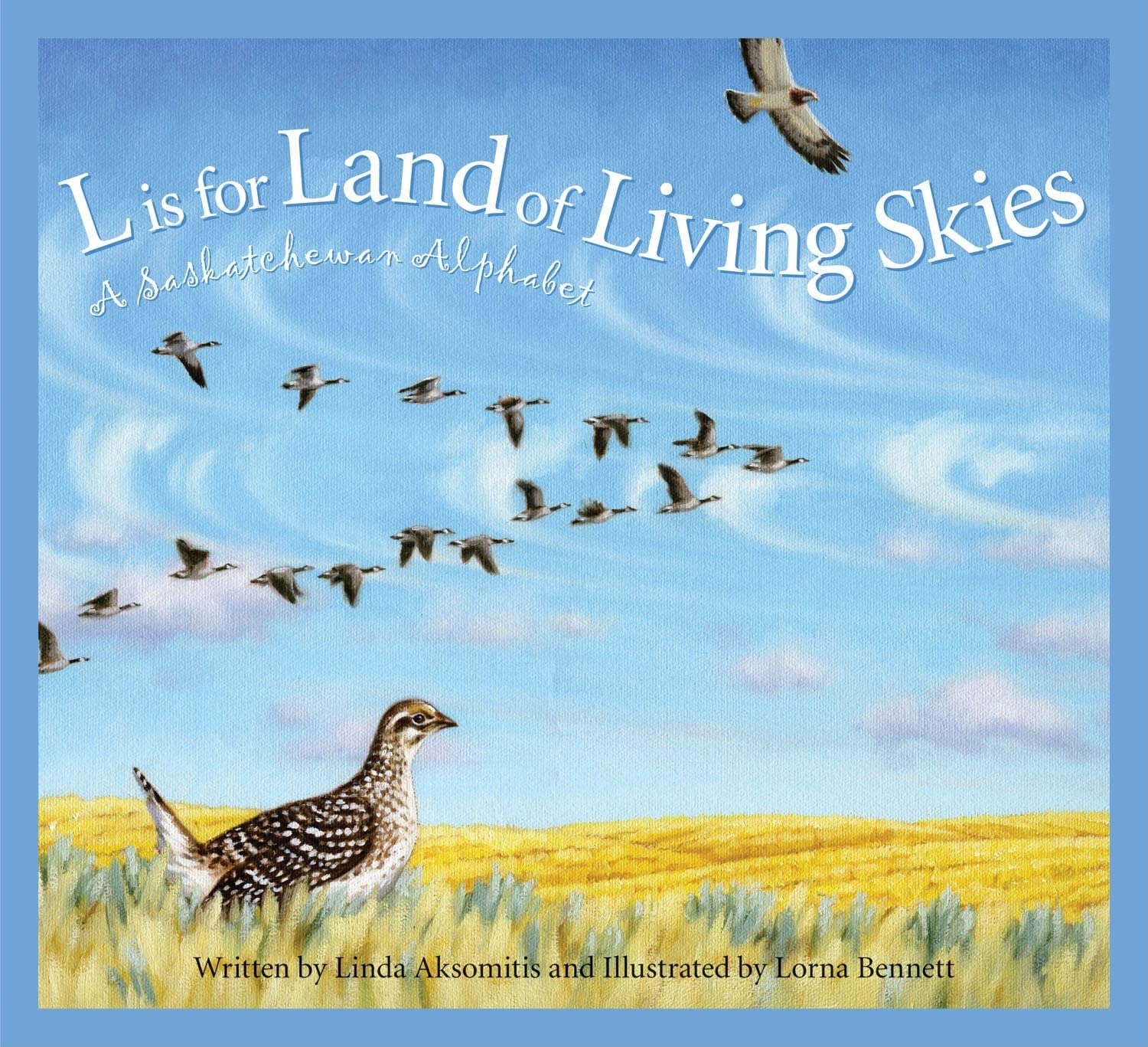 L Is for Land of Living Skies: A Saskatchewan Alphabet