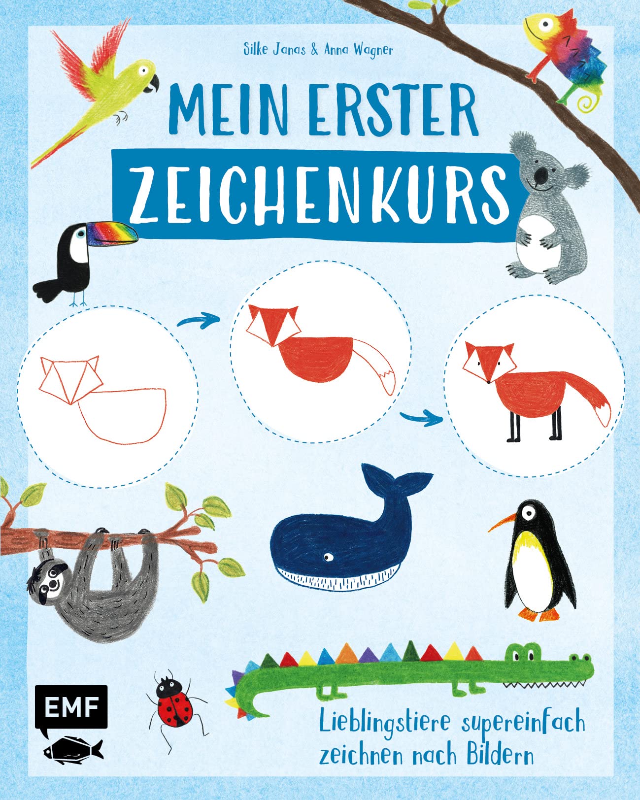 Mein erster Zeichenkurs - Lieblingstiere: Supereinfach zeichnen nach Bildern - Mit Schritt-für-Schritt-Anleitungen