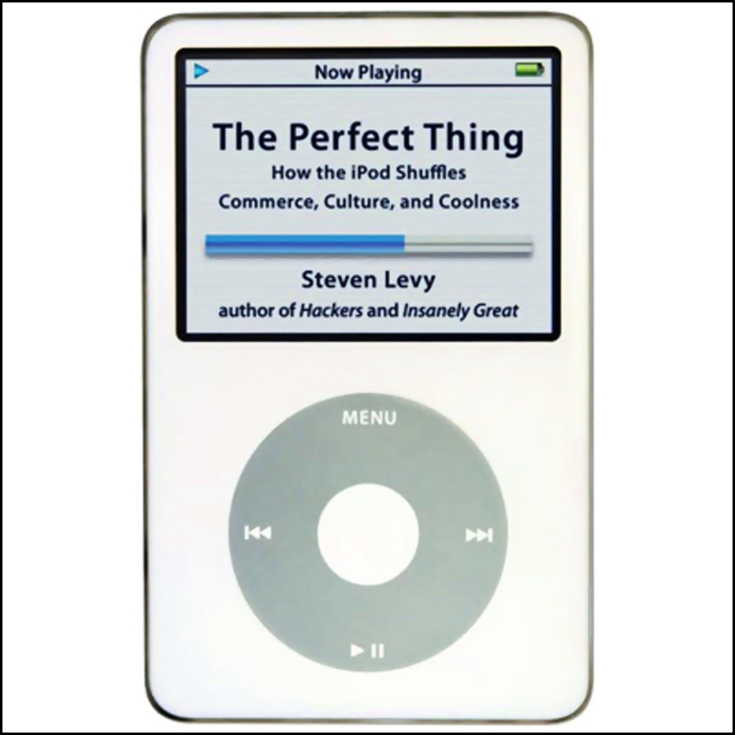 The Perfect Thing: How the iPod Shuffles Commerce, Culture, and Coolness