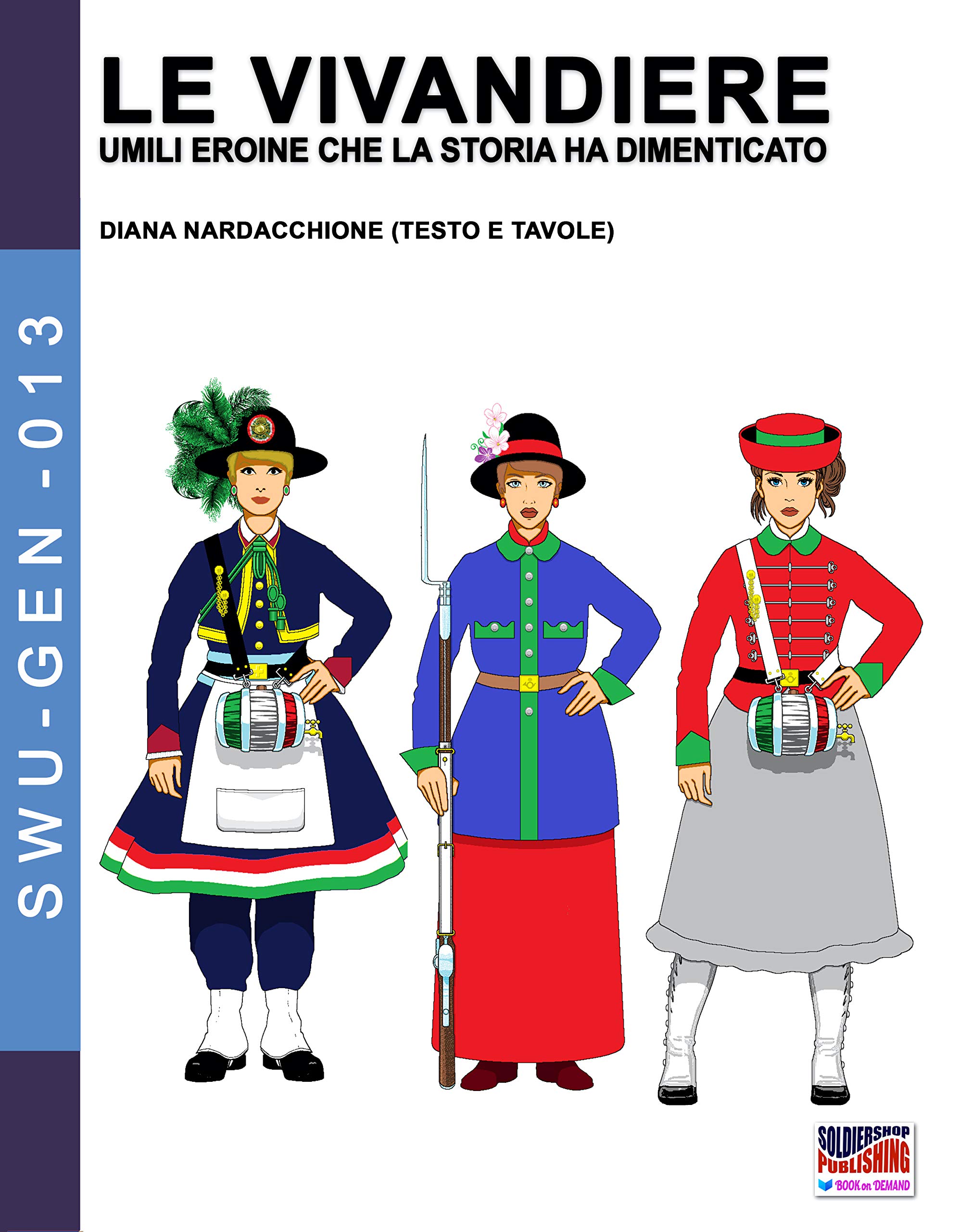 Livre Le Vivandiere Vol 13 histoire militaire en italien de collection