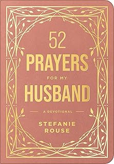 52 Prayers for My Husband: A Devotional to Build a Healthy, Loving Marriage that Will Last a Lifetime