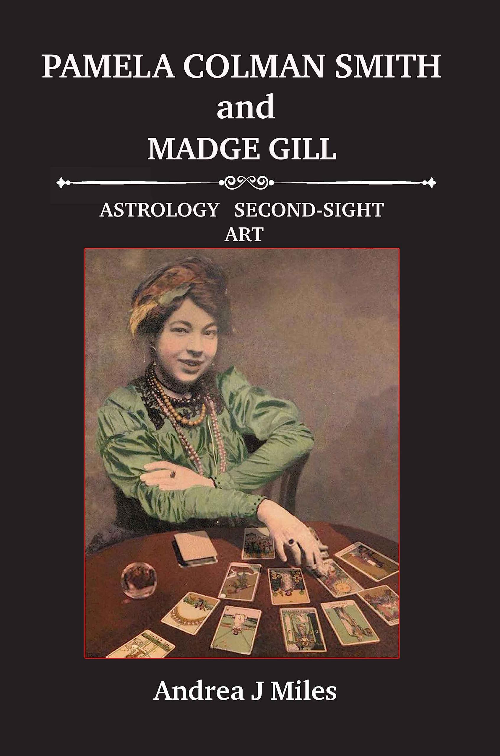Pamela Colman Smith and Madge Gill by Andrea J Miles PAPERBACK 9781915580108