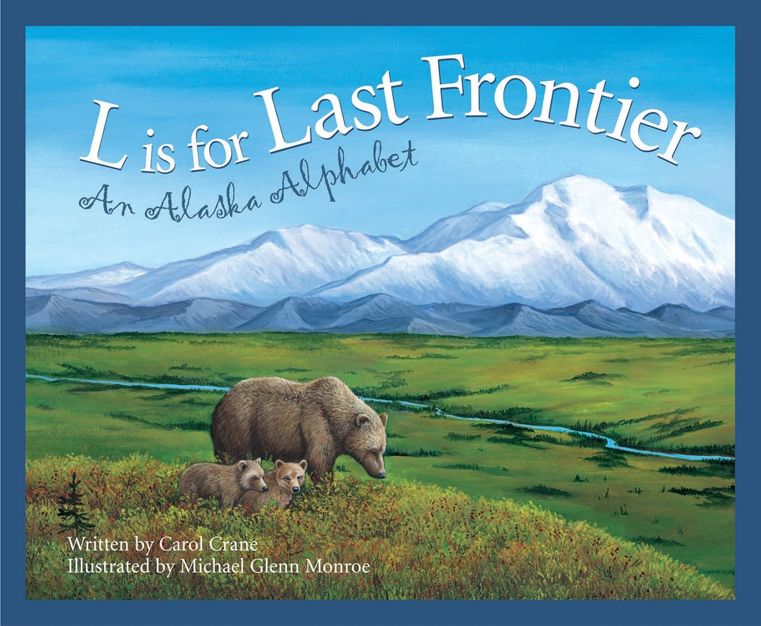 L is for Last Frontier: An Alaska Alphabet (Discover America State by State)