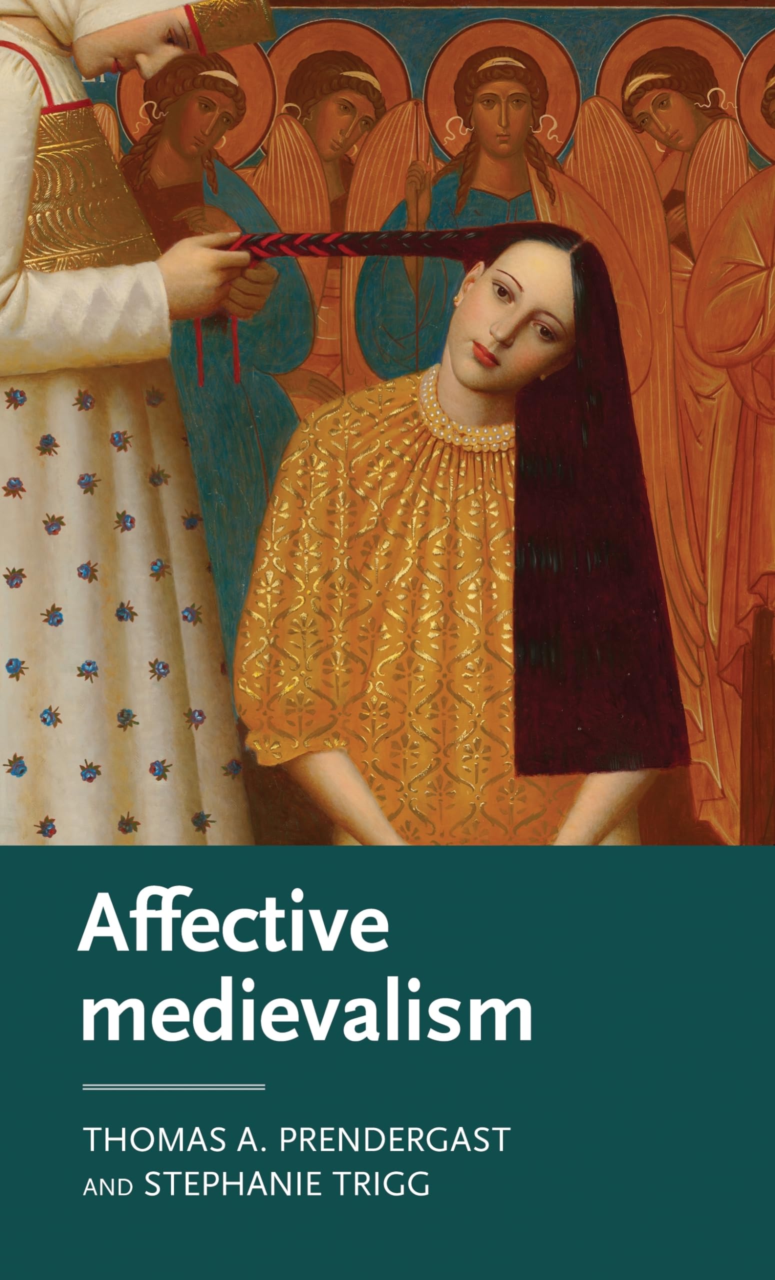 Affective Medievalism: Love, Abjection and Discontent (Manchester Medieval Literature and Culture)