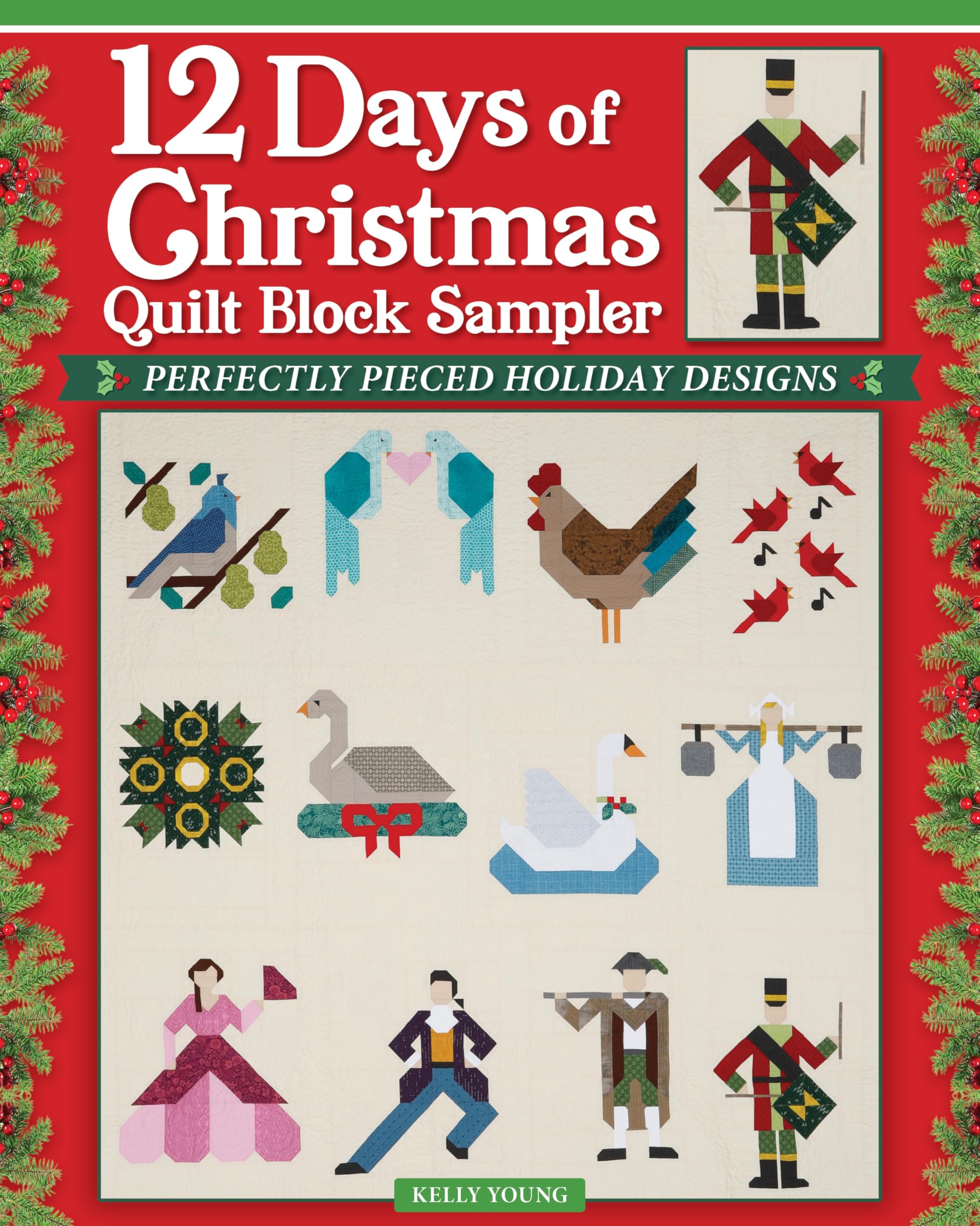 12 Days of Christmas Quilt Block Sampler : Perfectly Pieced Holiday Designs
