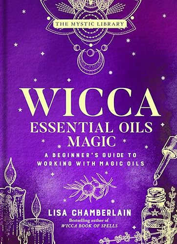 Wicca Essential Oils Magic: Accessing Your Spirit Guides & Other