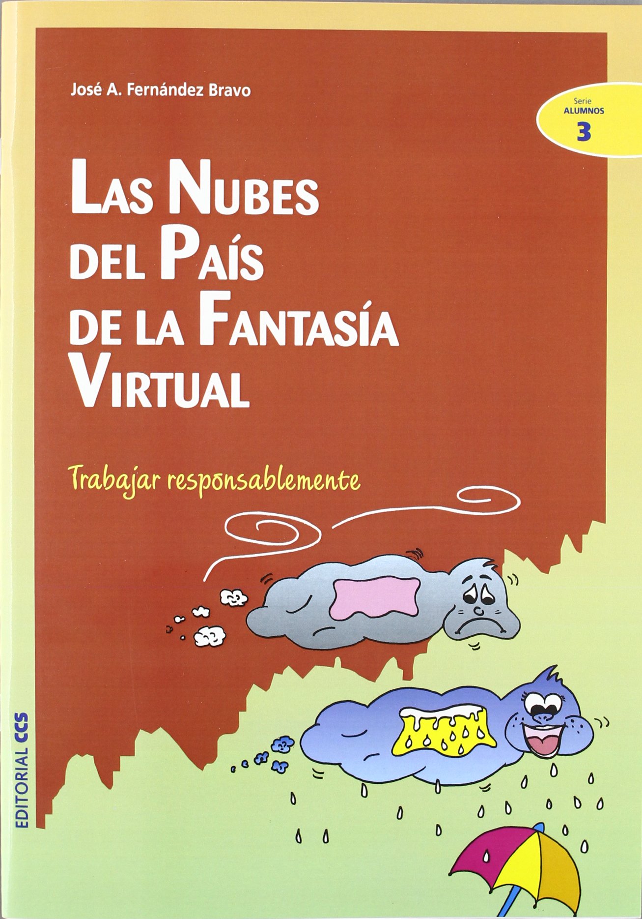 Las nubes del país de la fantasía virtual: Trabajar responsablemente: 3 (Ciudad de las ciencias)