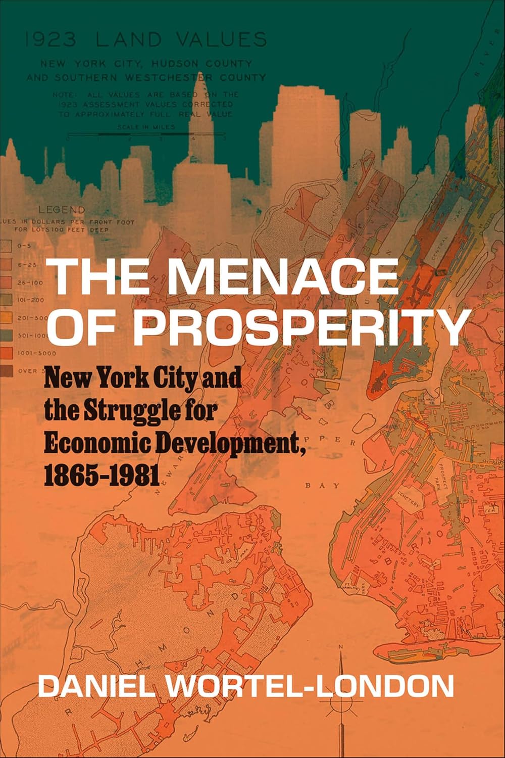 The Menace of Prosperity: New York City and the Struggle for Economic Development, 1865–1981