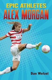 Epic Athletes Alex Morgan