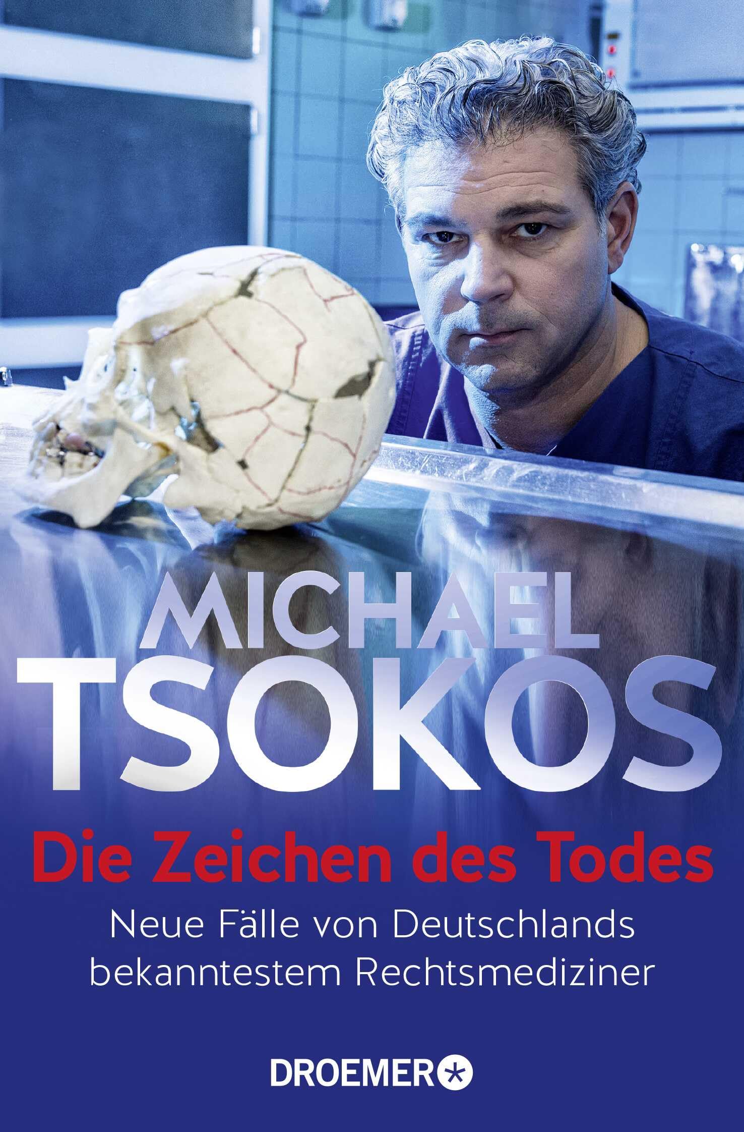 Die Zeichen des Todes: Neue Fälle von Deutschlands bekanntestem Rechtsmediziner