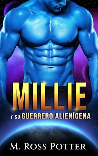 Millie y su guerrero alienígena: Un romance de ciencia ficción. (Precuela). Serie: la venganza de Kamile. Libro: 0.5