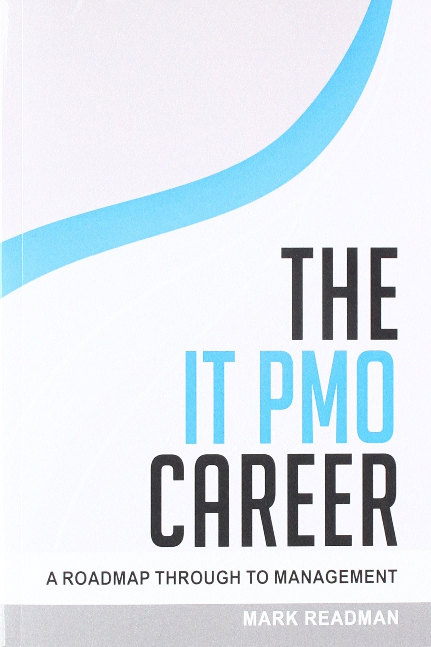 The IT PMO Career: A Roadmap Through To Management