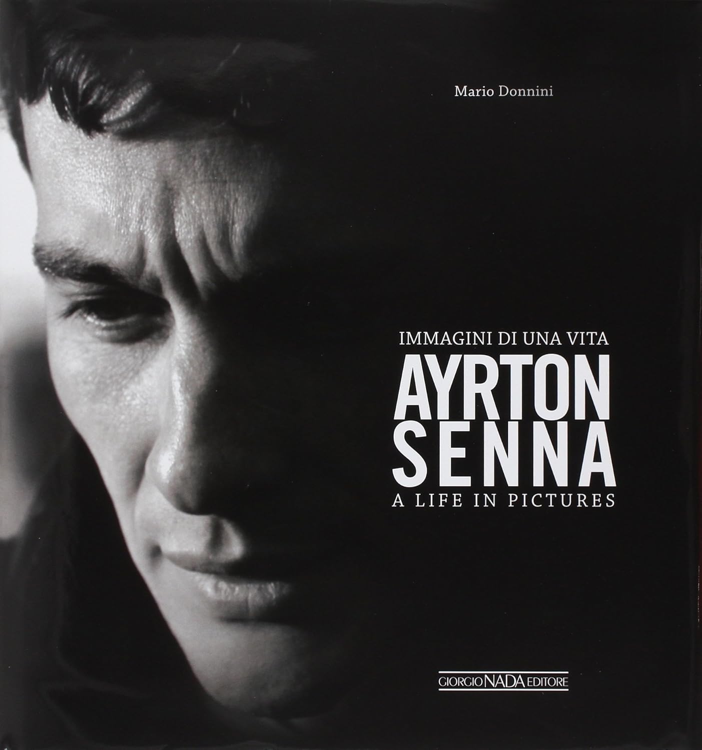 Ayrton Senna: Immagini Di Una Vita/A Life In Pictures (Multilingual