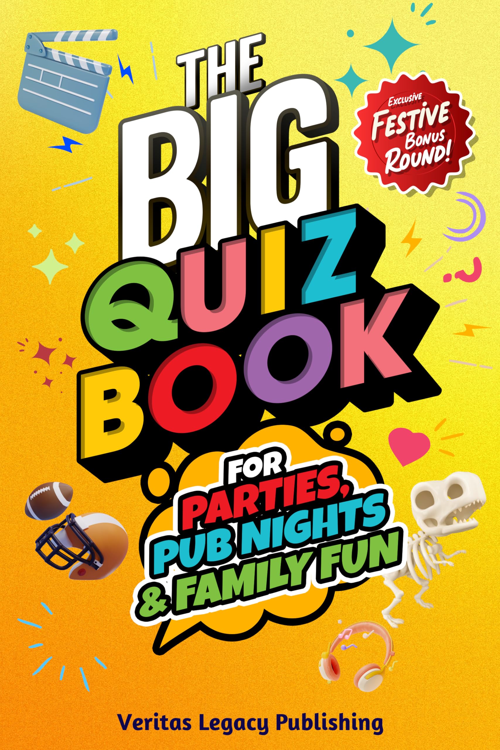 The Big Quiz Book for Parties, Pub Nights & Family Fun : Discover 500 Fun & Festive Quiz Questions to Liven Up Parties, Pub Nights & Family Gatherings. All Year Round!