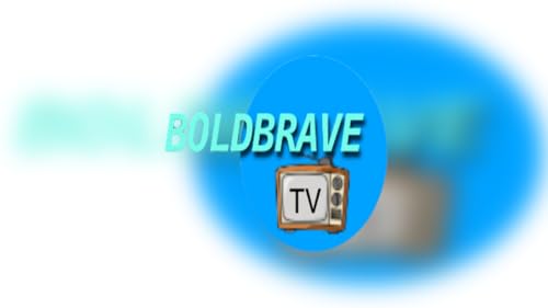 Bold Brave TV