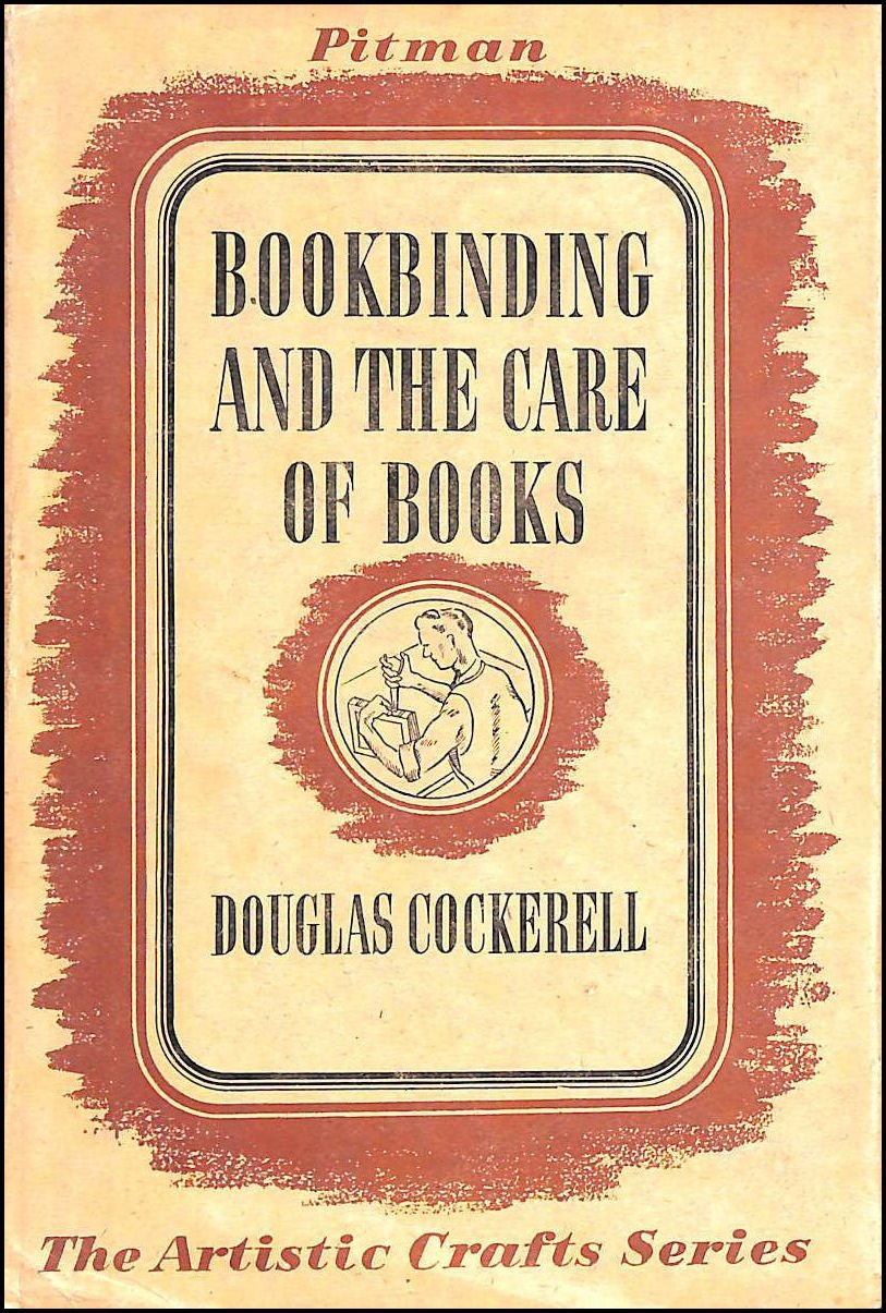 Bookbinding, and the care of books a textbook for bookbinders and