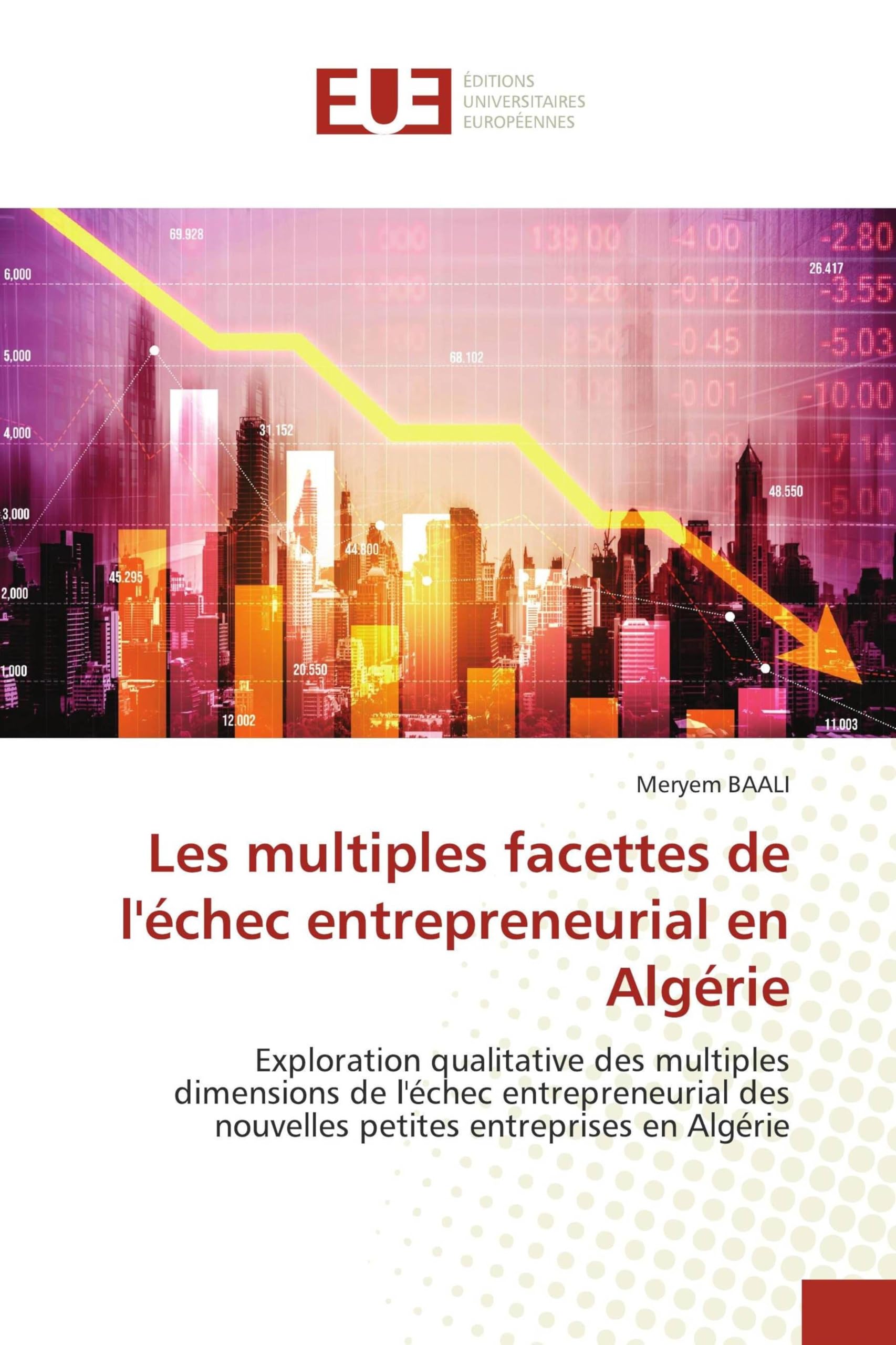Les multiples facettes de l'échec entrepreneurial en Algérie: Exploration qualitative des multiples dimensions de l'échec entrepreneurial des nouvelles petites entreprises en Algérie