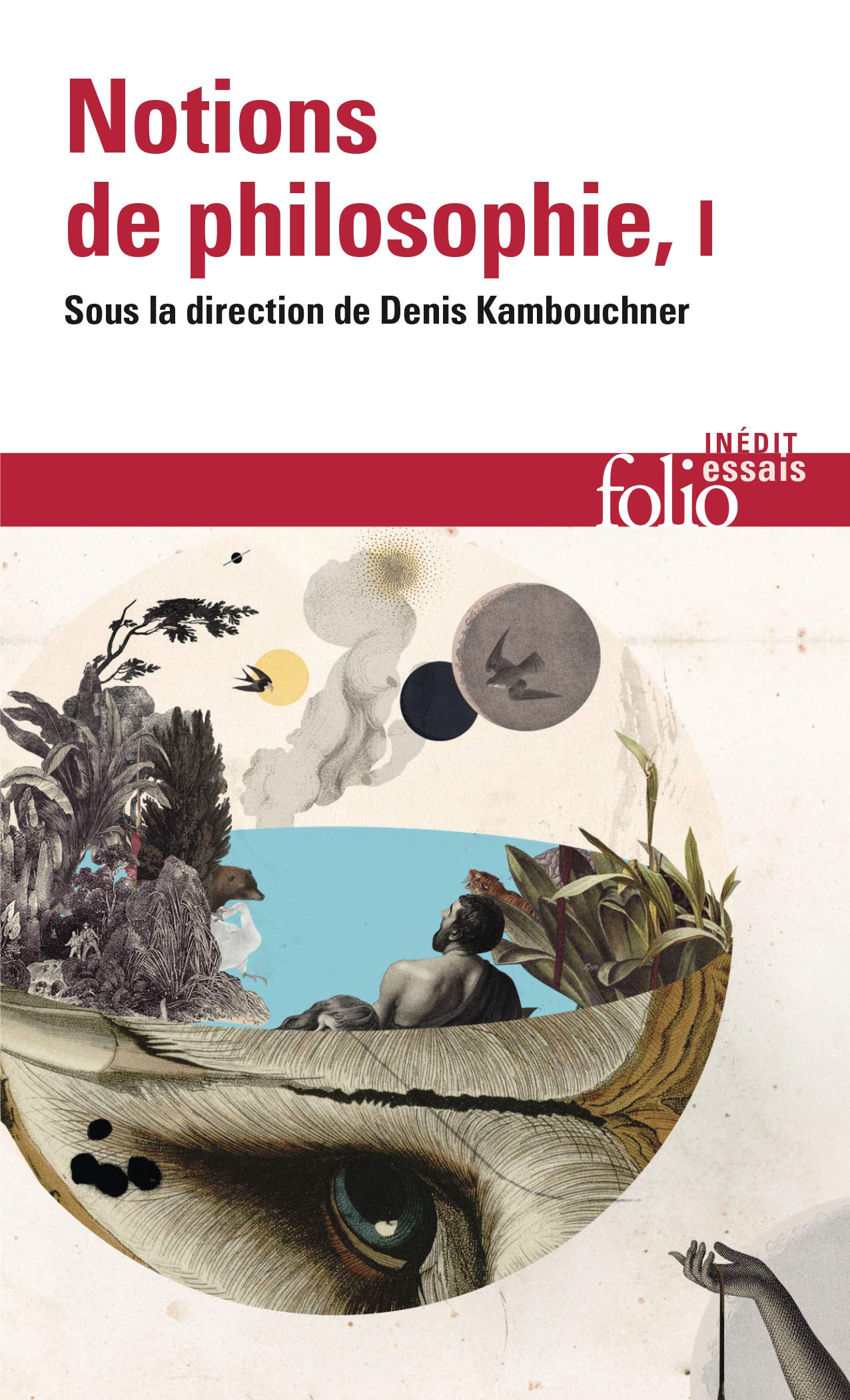 Notions de Philosophie: A32761 (Folio Essais)