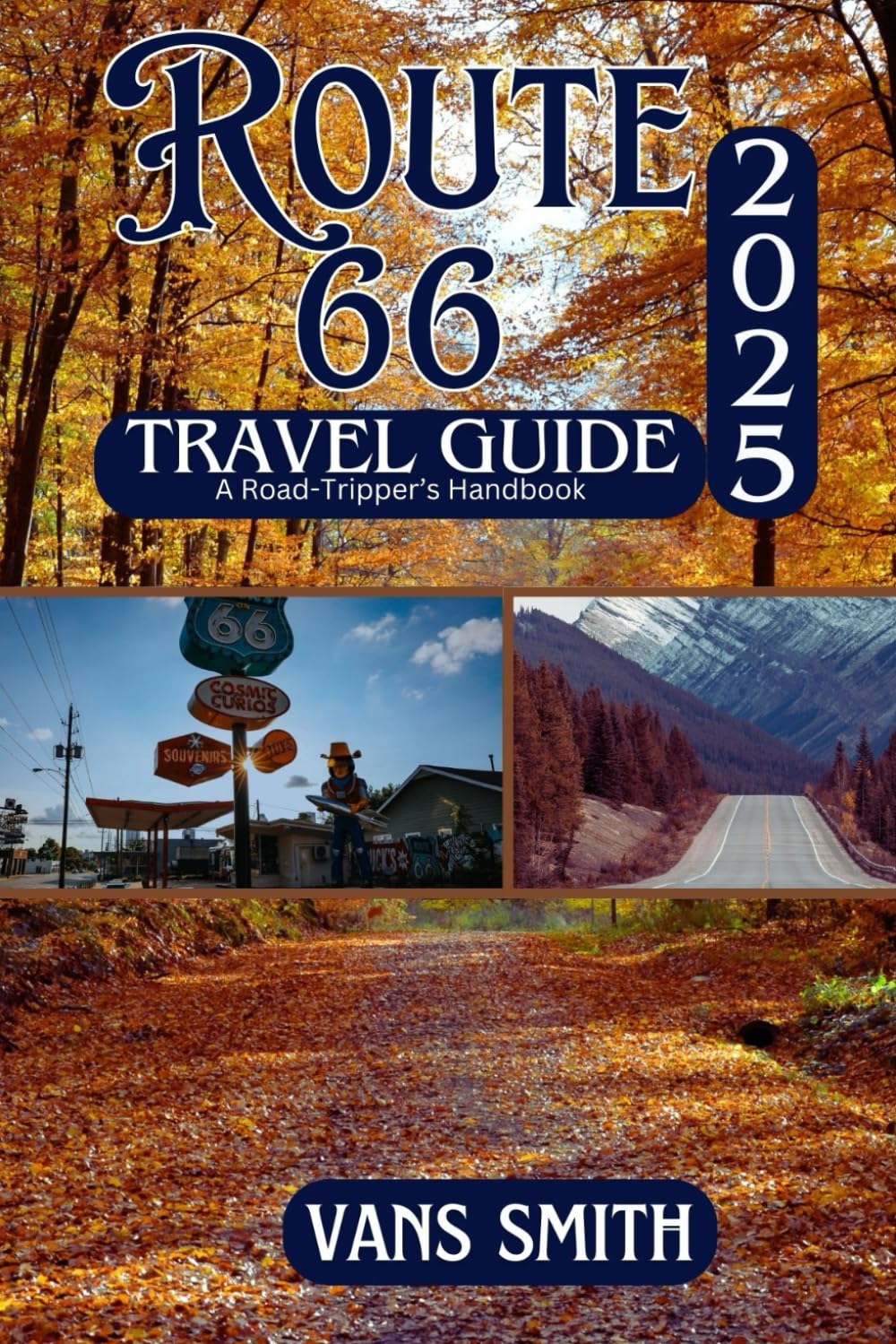 ROUTE 66 TRAVEL GUIDE 2025: A Road-Tripper’s Handbook